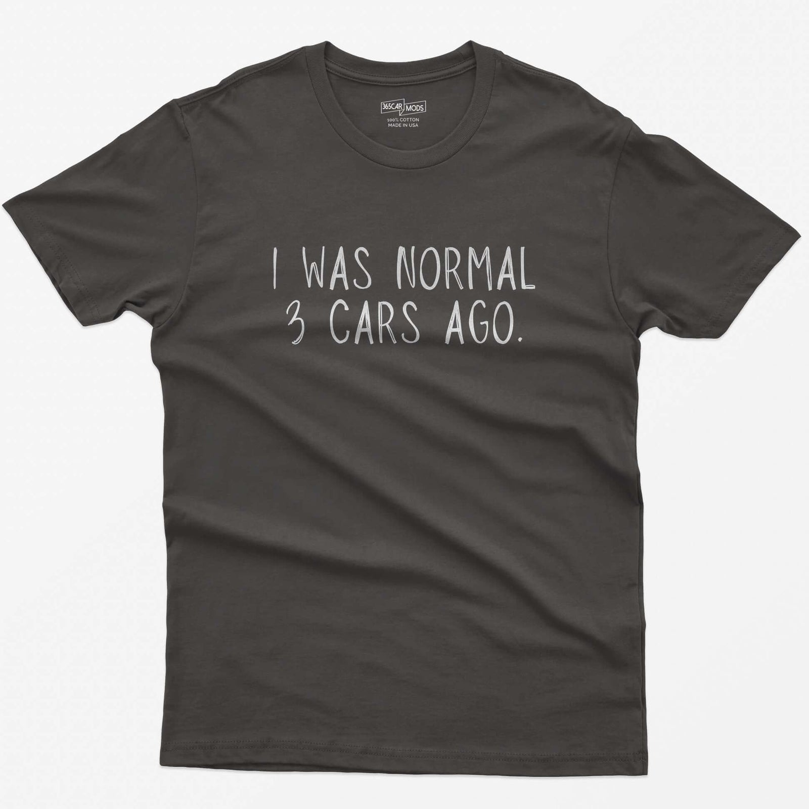Dark Heather t-shirt with thin hand-lettered white text reading I Was Normal 3 Cars Ago
