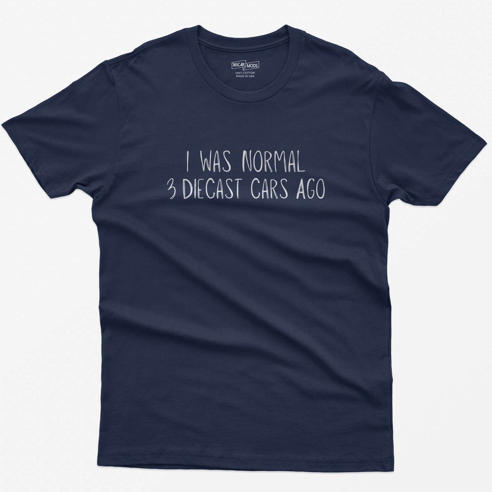 Navy t-shirt with I Was Normal 3 Diecast Cars Ago in white handwritten lettering