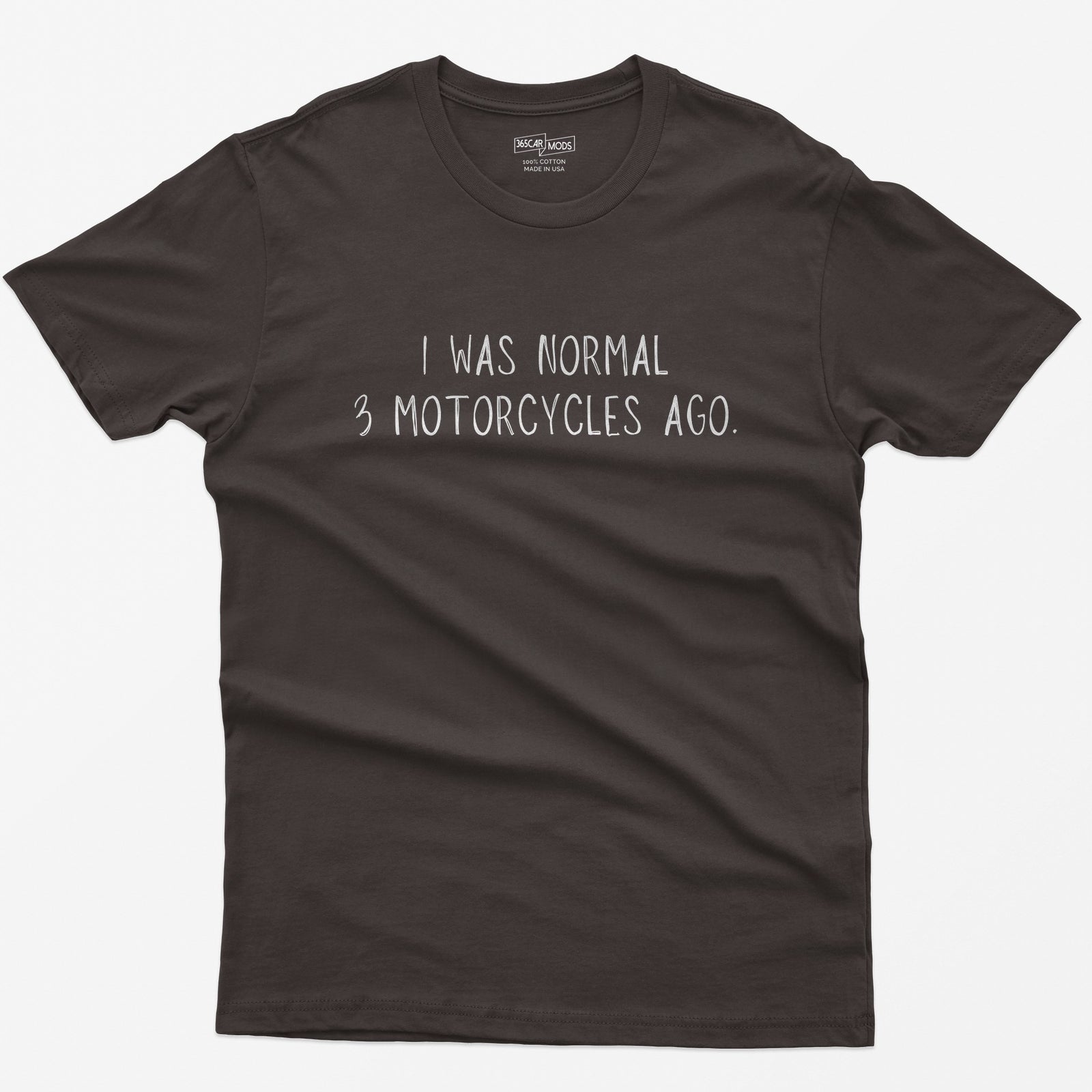 I Was Normal 3 Motorcycles Ago T-Shirt - Dark Chocolate