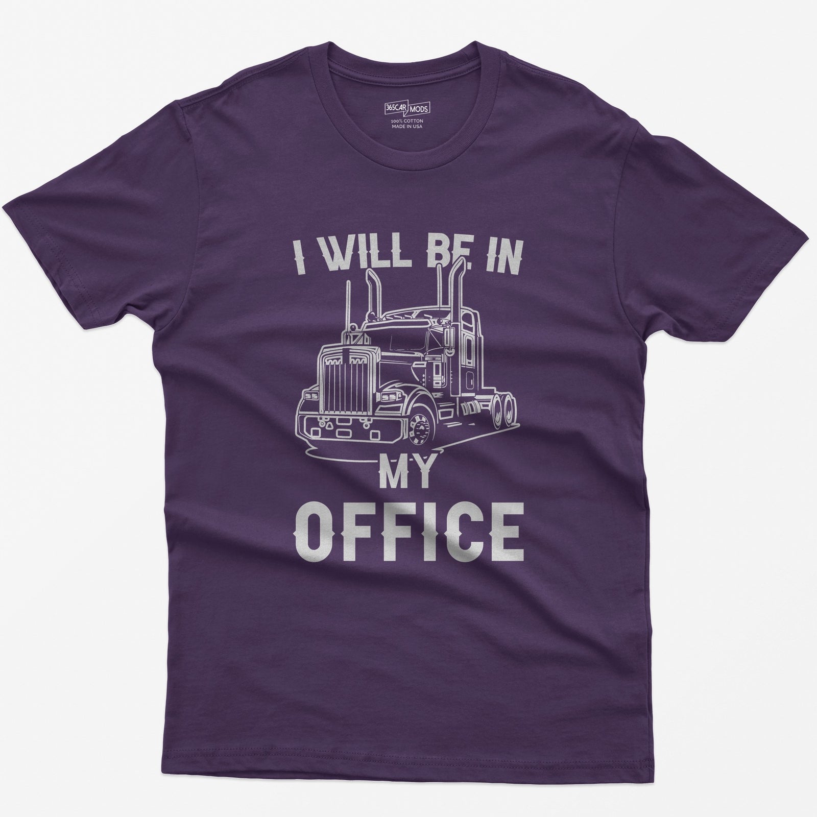 Purple t-shirt with I Will Be In My Office text around a white line-art long-hood semi truck with twin exhaust stacks