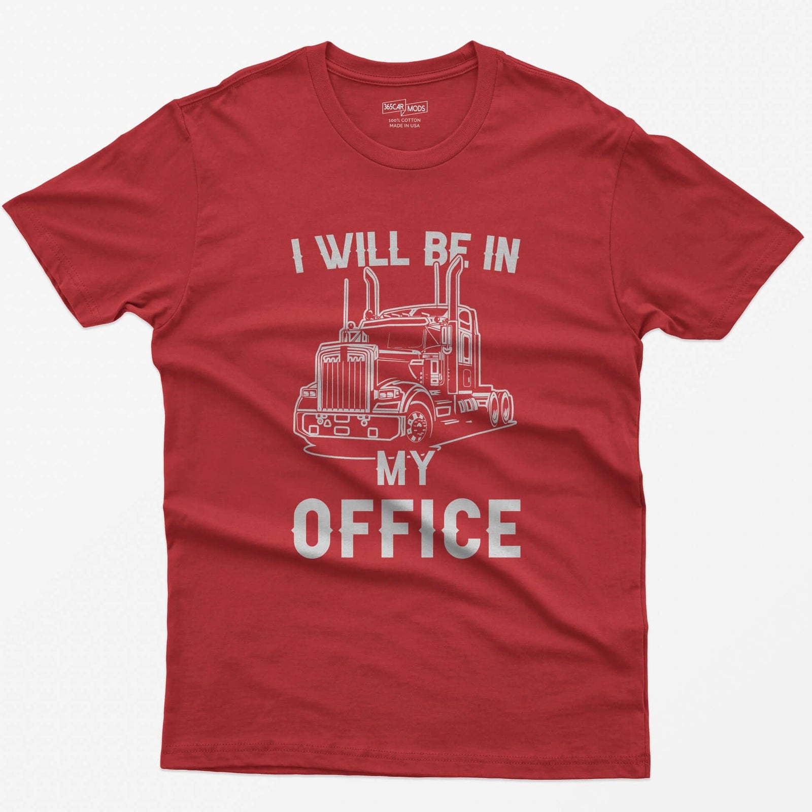 Red t-shirt with I Will Be In My Office text around a white line-art long-hood semi truck with twin exhaust stacks