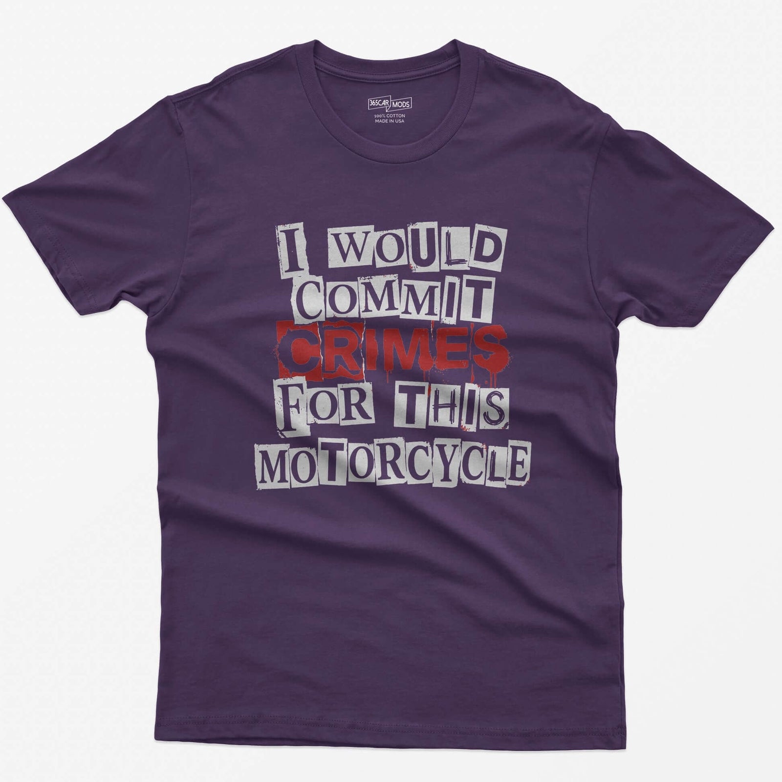 Purple t-shirt with ransom note style lettering reading I Would Commit Crimes for This Motorcycle, CRIMES in dripping red