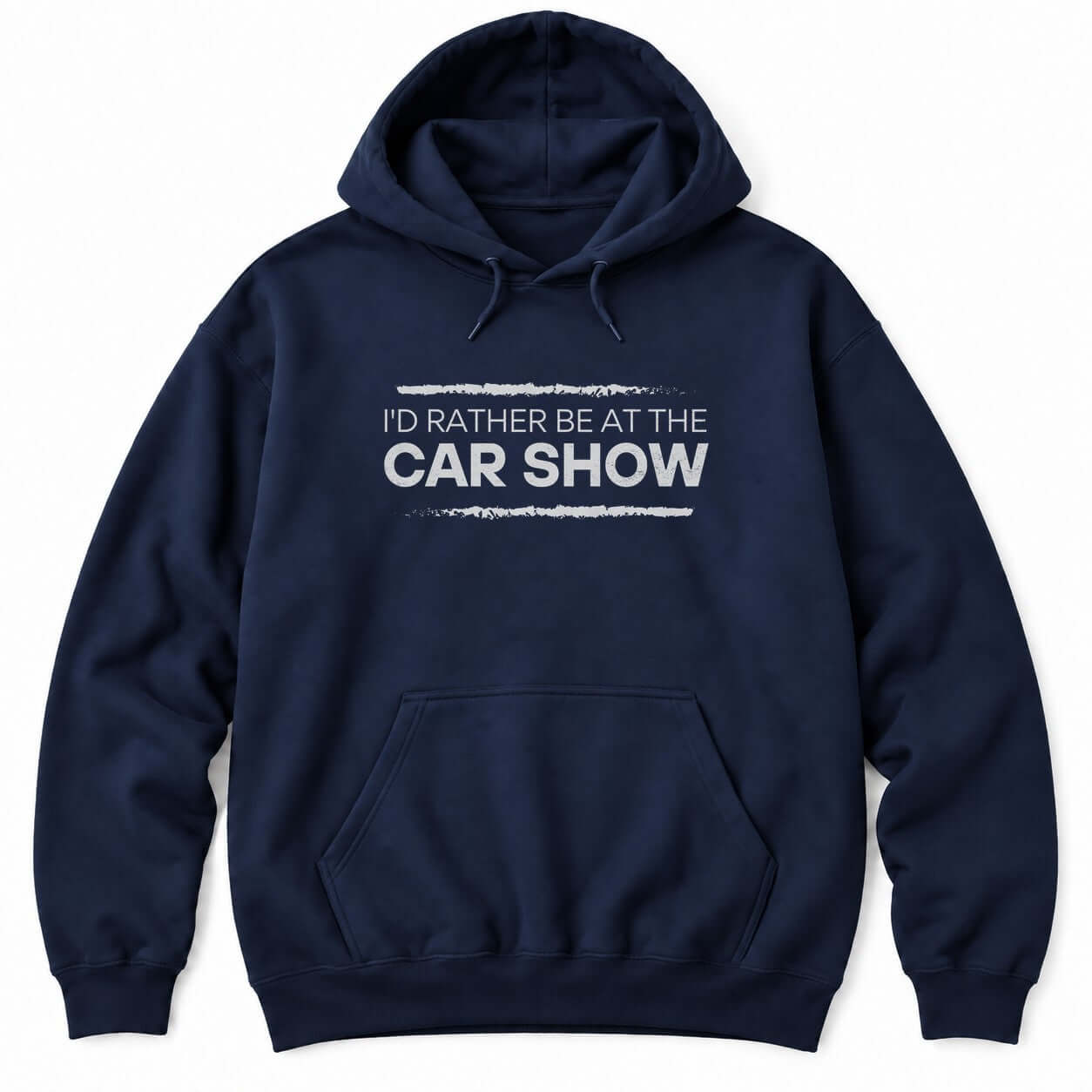 Navy hoodie with I'D RATHER BE AT THE CAR SHOW in white letters between two distressed brush strokes