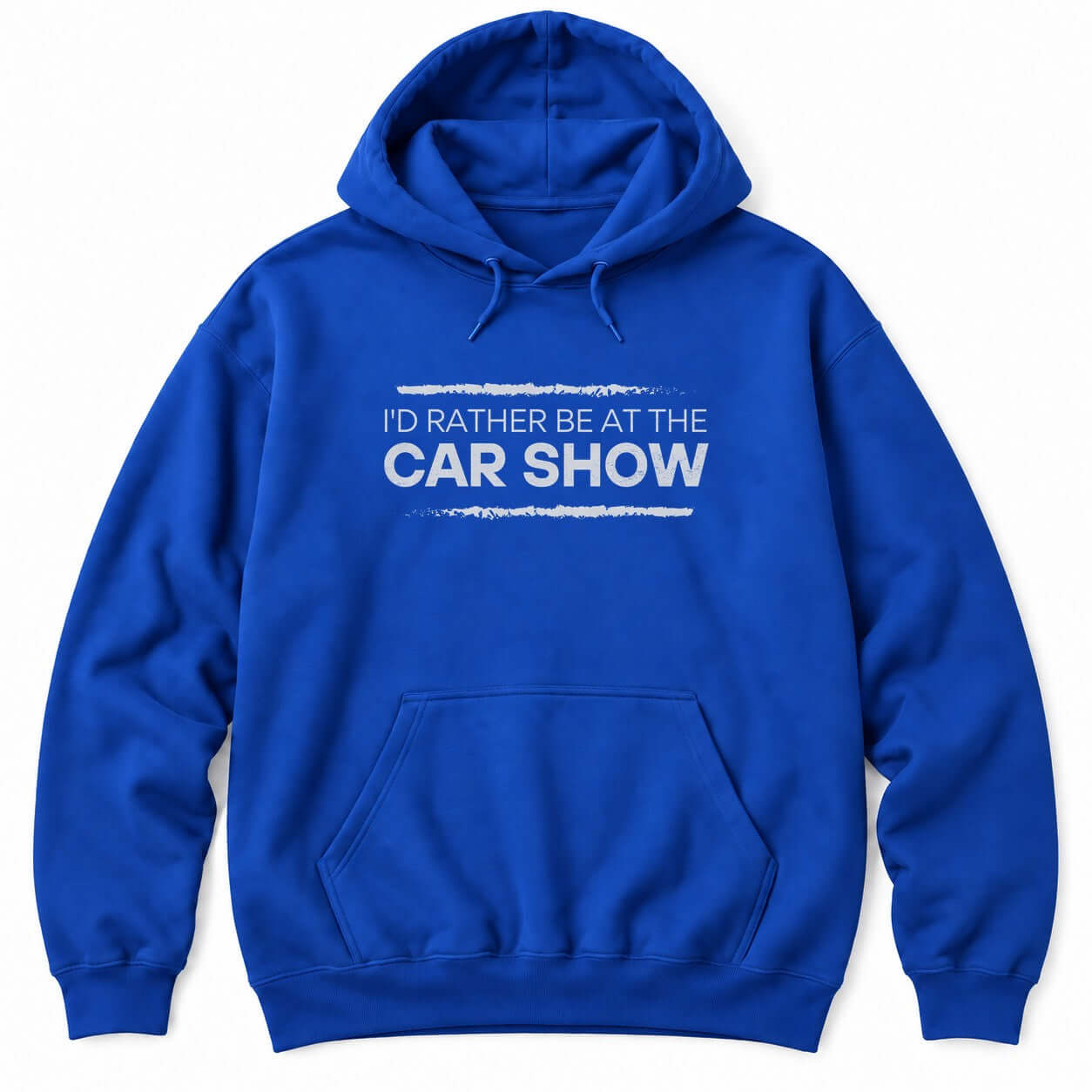 Royal hoodie with I'D RATHER BE AT THE CAR SHOW in white letters between two distressed brush strokes
