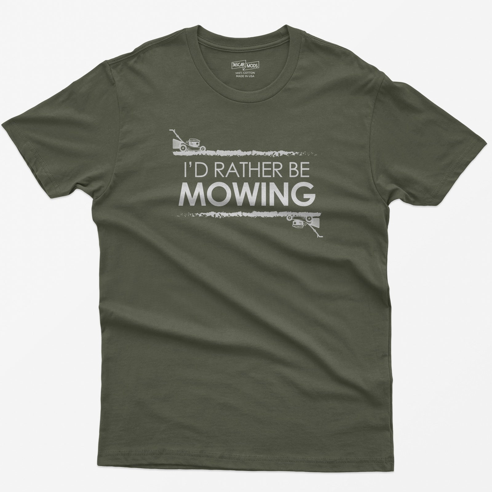 Military Green t-shirt with white I'd Rather Be Mowing text between grass stripes, with a push mower and a zero-turn mower