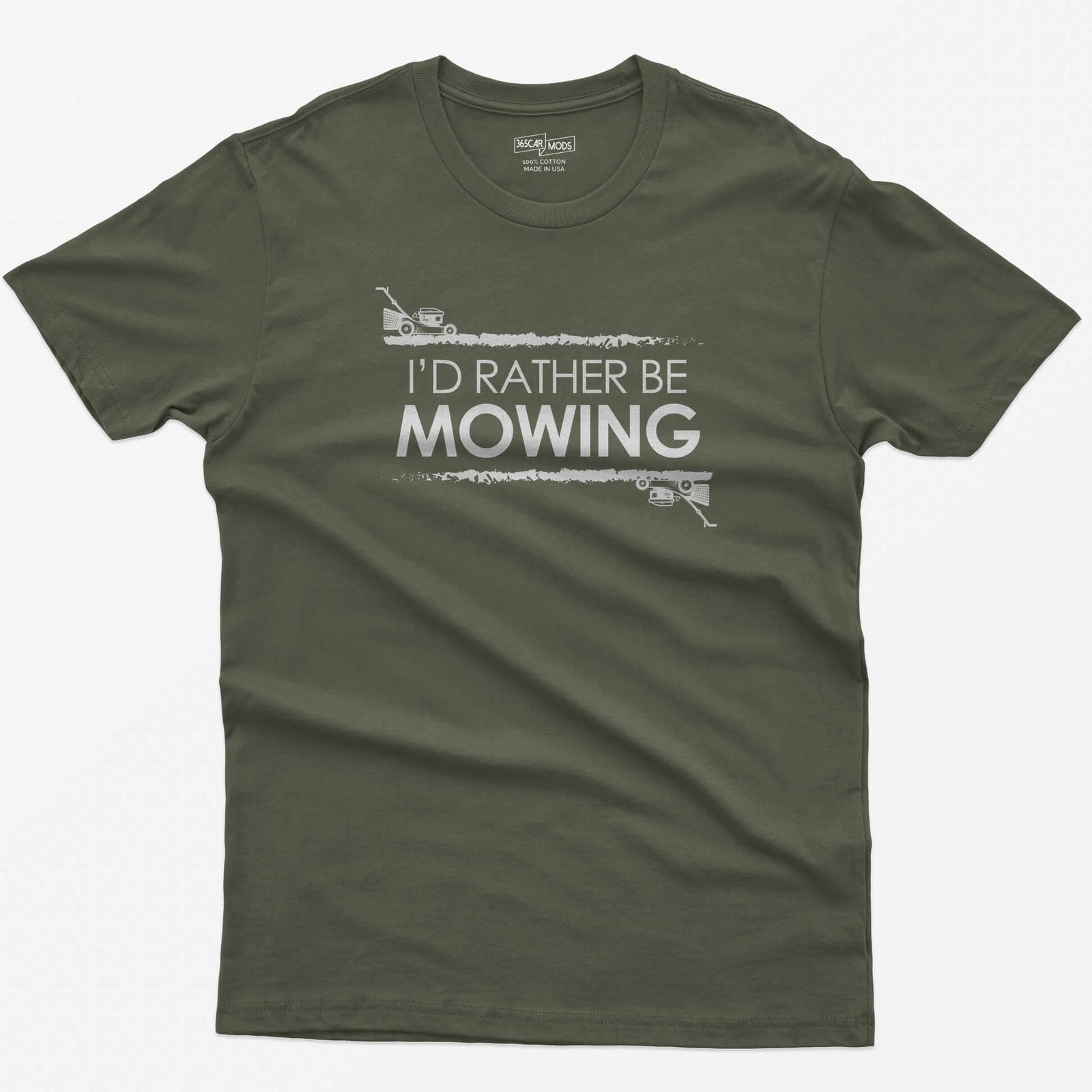Military Green t-shirt with white I'd Rather Be Mowing text between grass stripes, with a push mower and a zero-turn mower