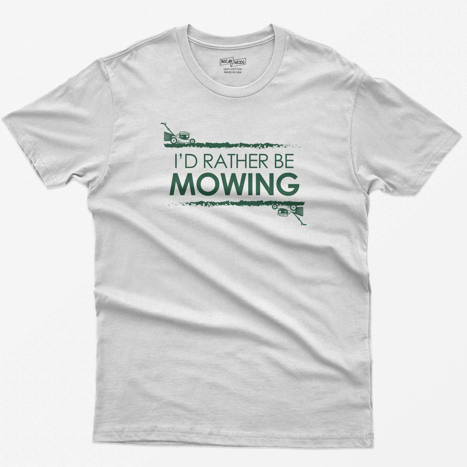 White t-shirt with white I'd Rather Be Mowing text between grass stripes, with a push mower and a zero-turn mower