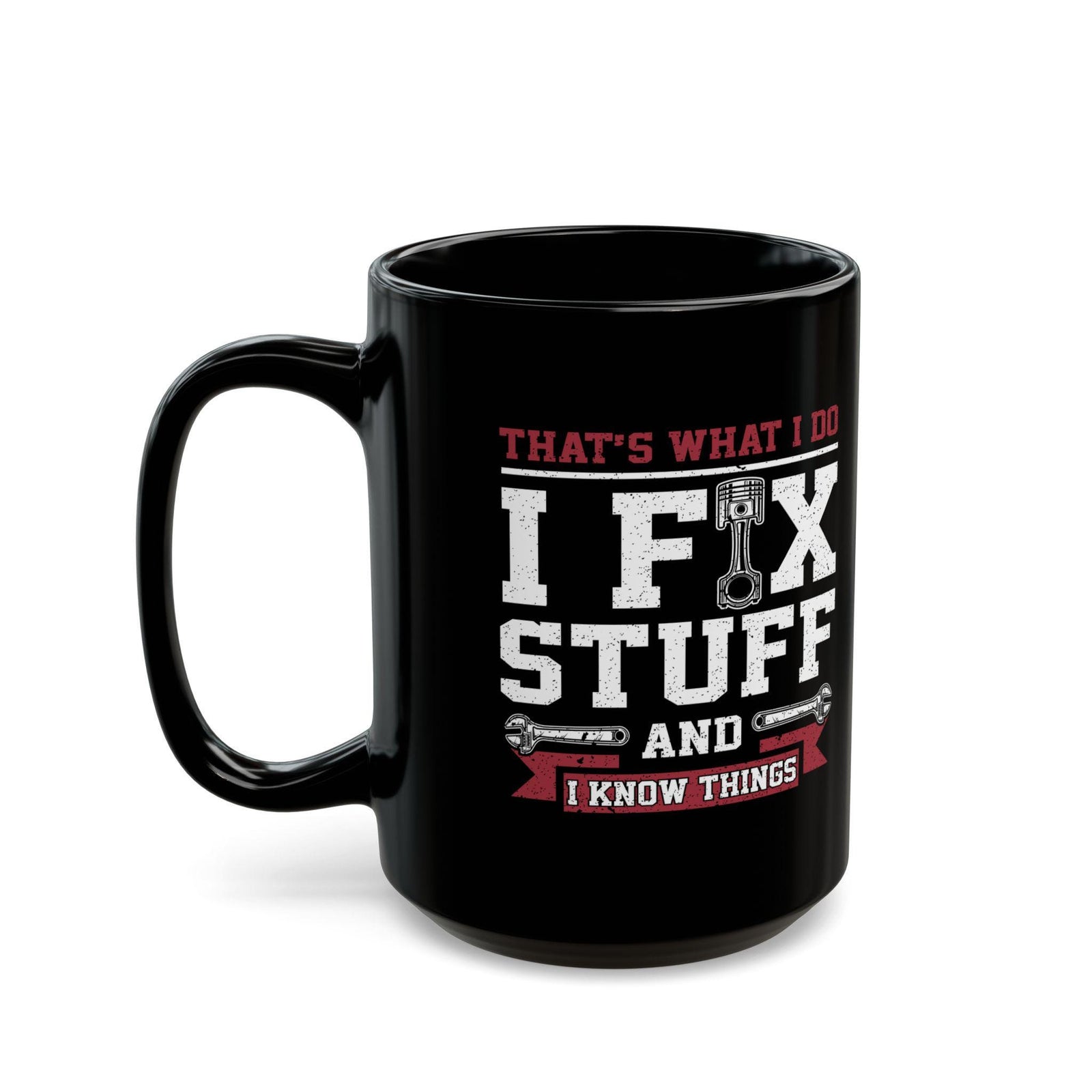 I Fix Stuff and I Know Things Coffee Mug | Mechanic Car Guy Gift