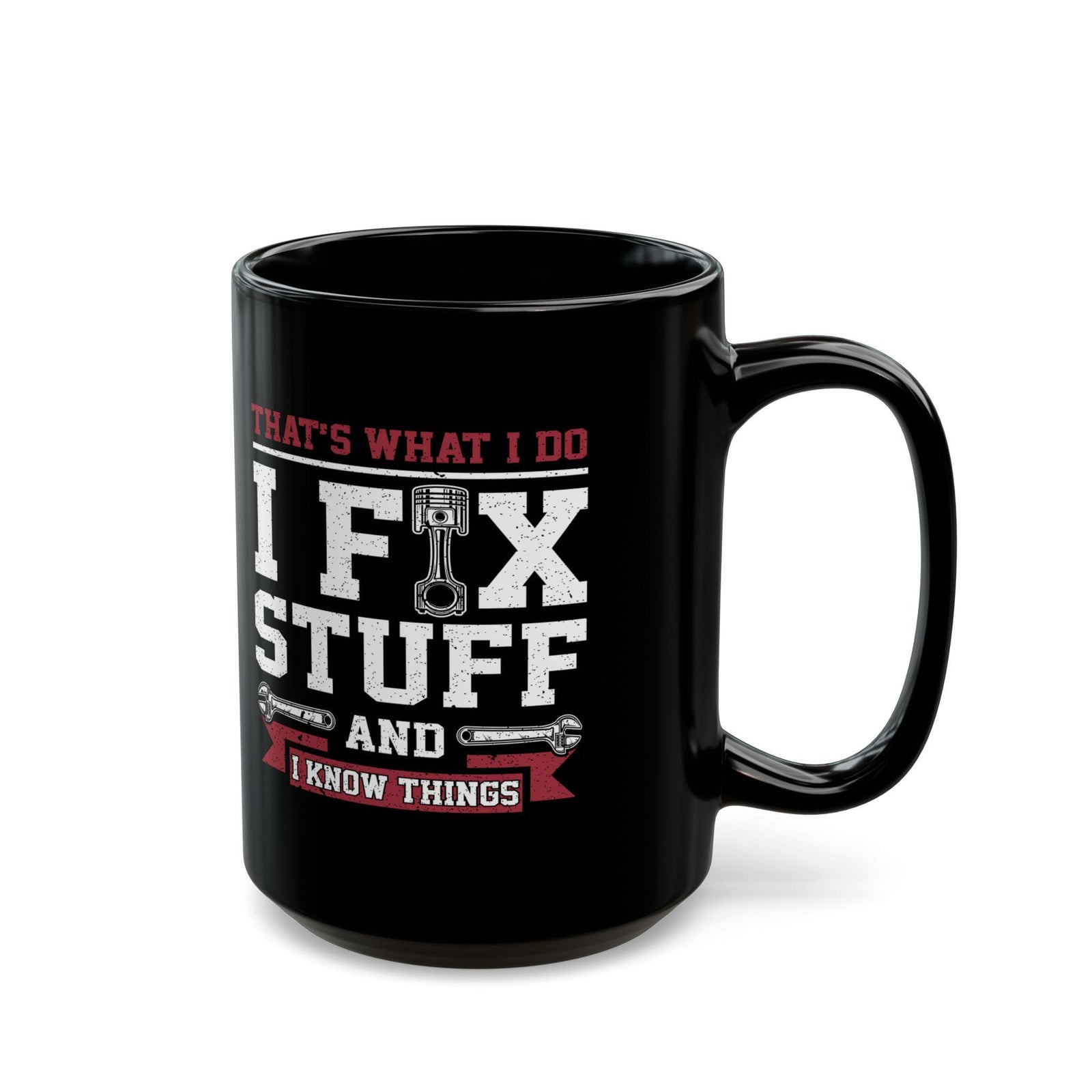 I Fix Stuff and I Know Things Coffee Mug | Mechanic Car Guy Gift