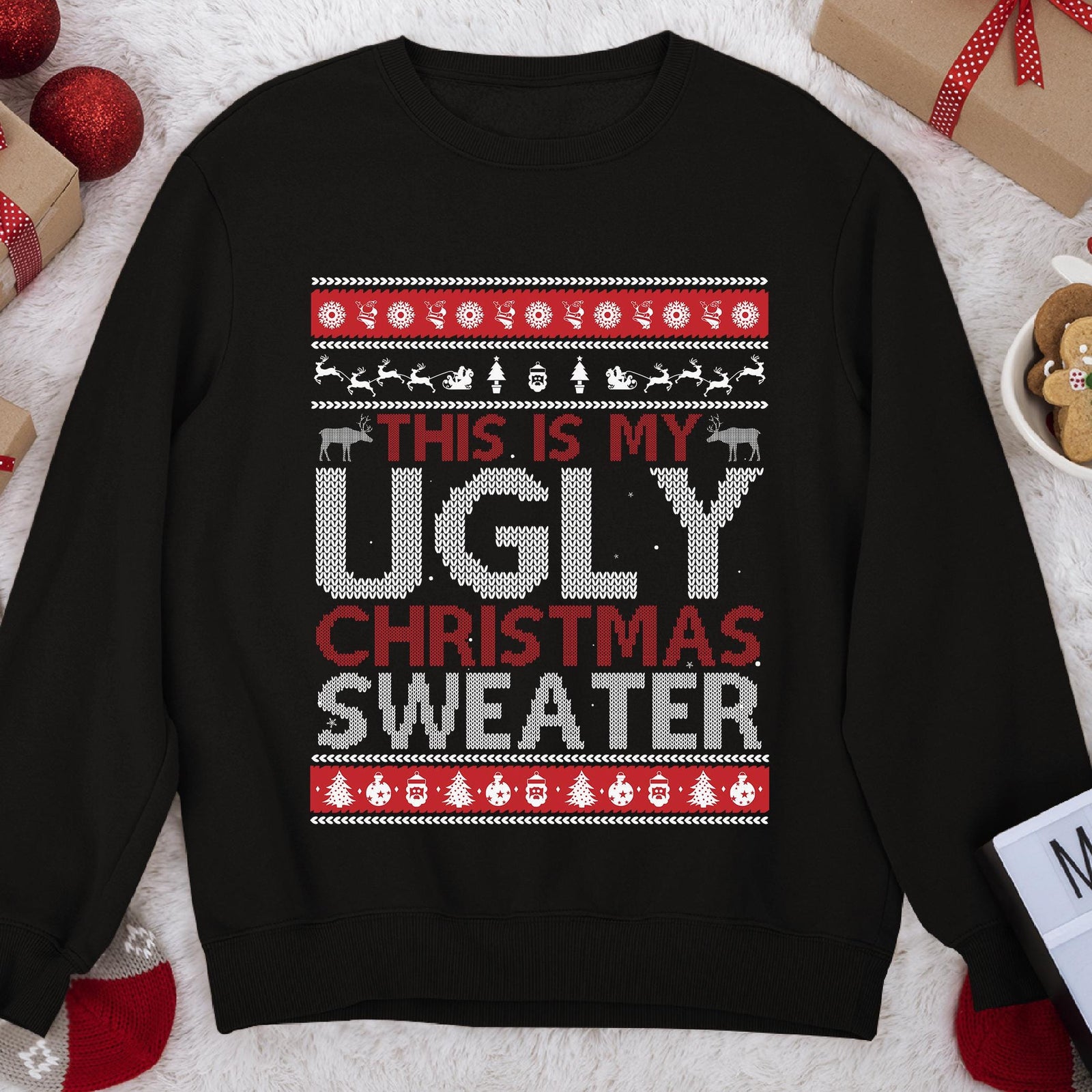 Black sweatshirt with THIS IS MY UGLY CHRISTMAS SWEATER in red and white knit-style letters