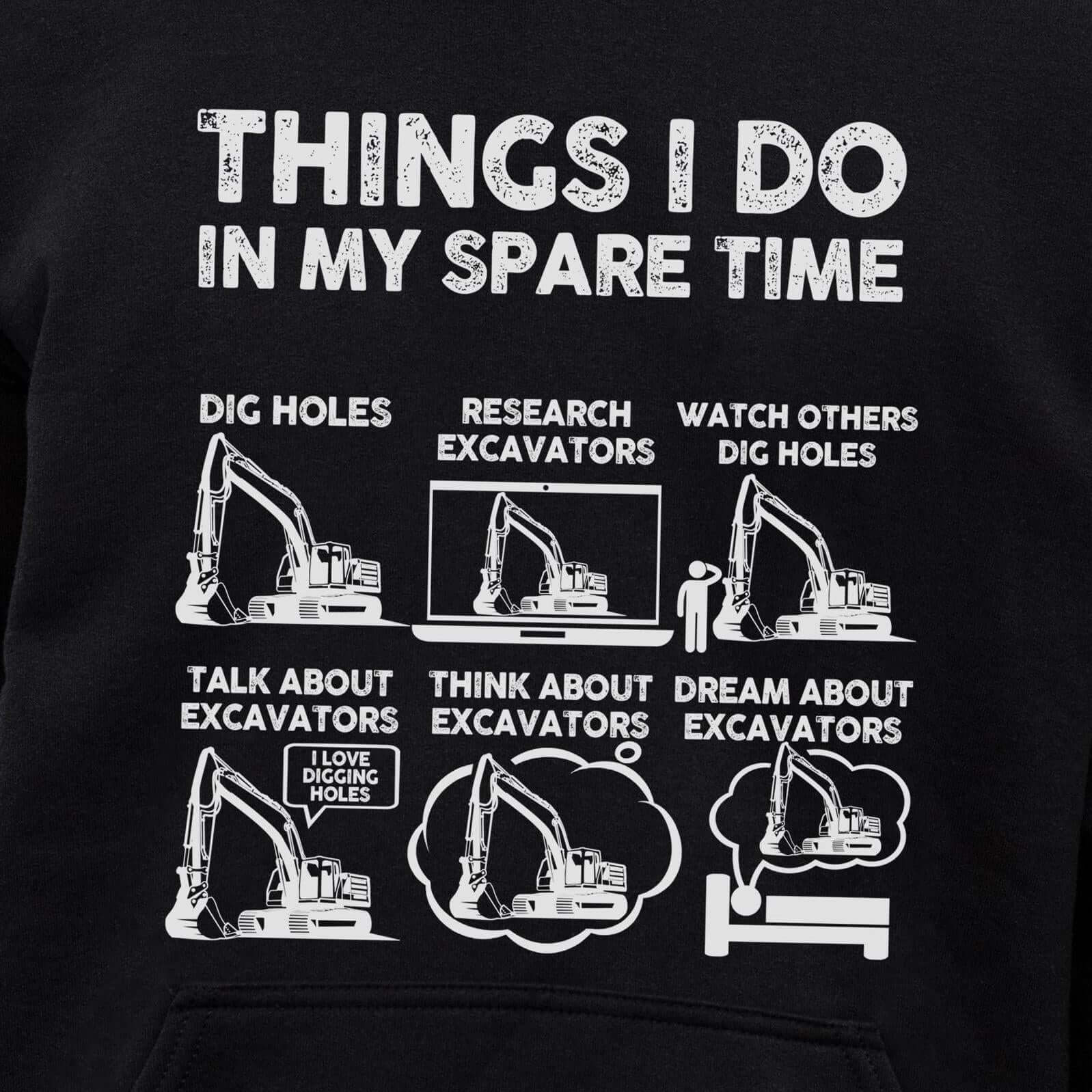 Things I Do In My Spare Time Excavator hoodie - print close-up