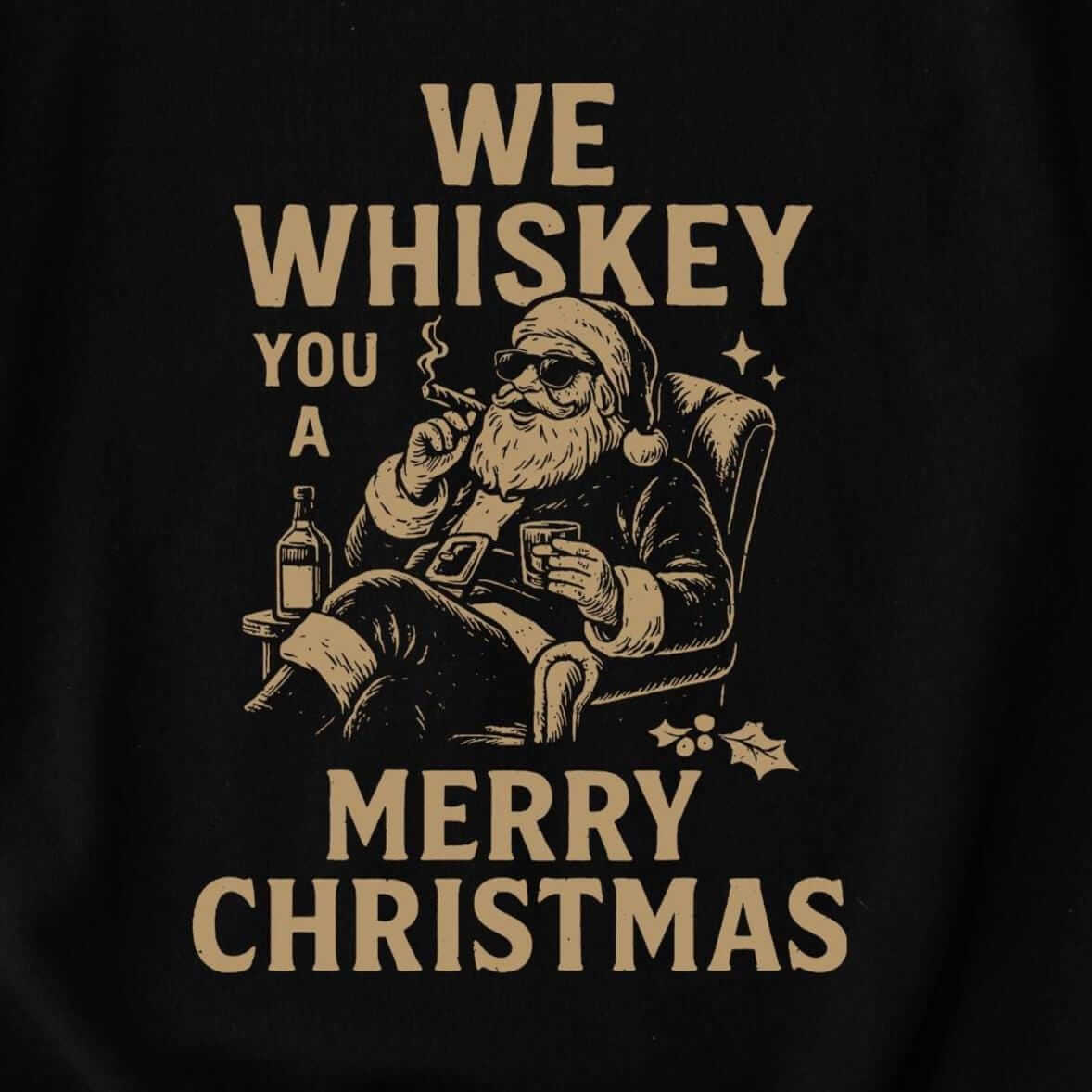 We Whiskey You a Merry Christmas Sweatshirt design close-up