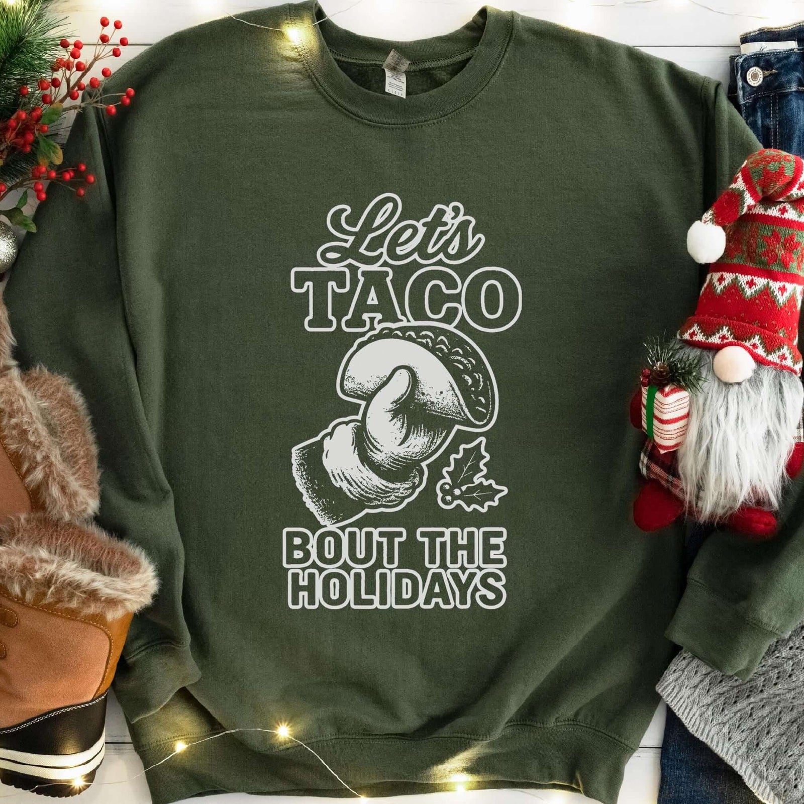 Let's Taco Bout the Holidays Sweatshirt - Military Green