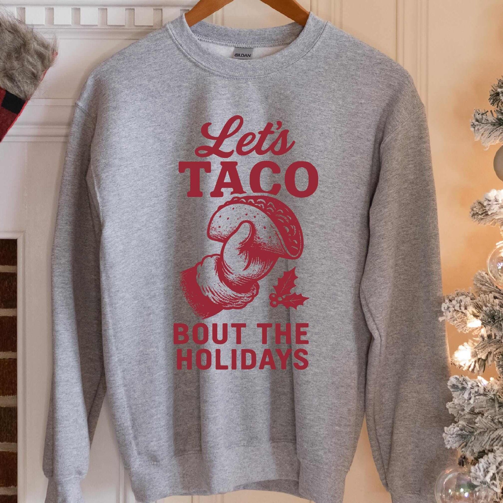 Let's Taco Bout the Holidays Sweatshirt - Sport Grey
