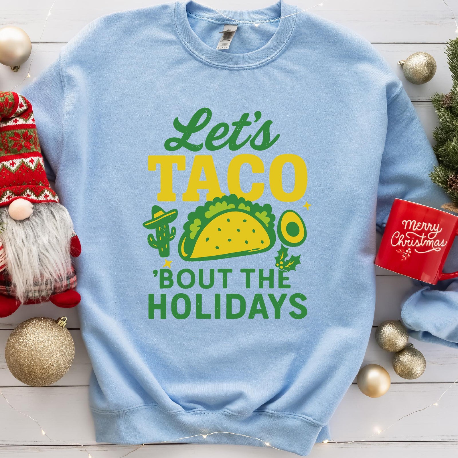 Let's Taco 'Bout the Holidays Sweatshirt - Light Blue