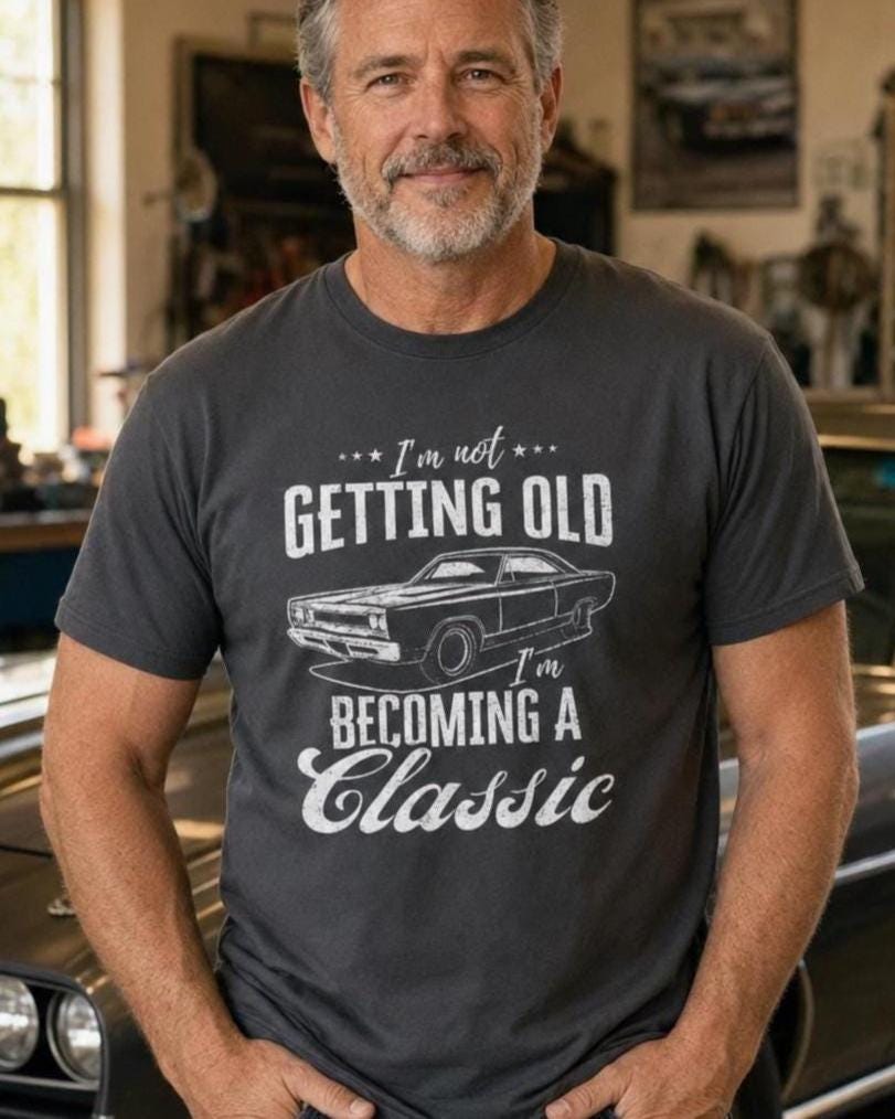 I'm Not Getting Old I'm Becoming a Classic T-Shirt - lifestyle photo