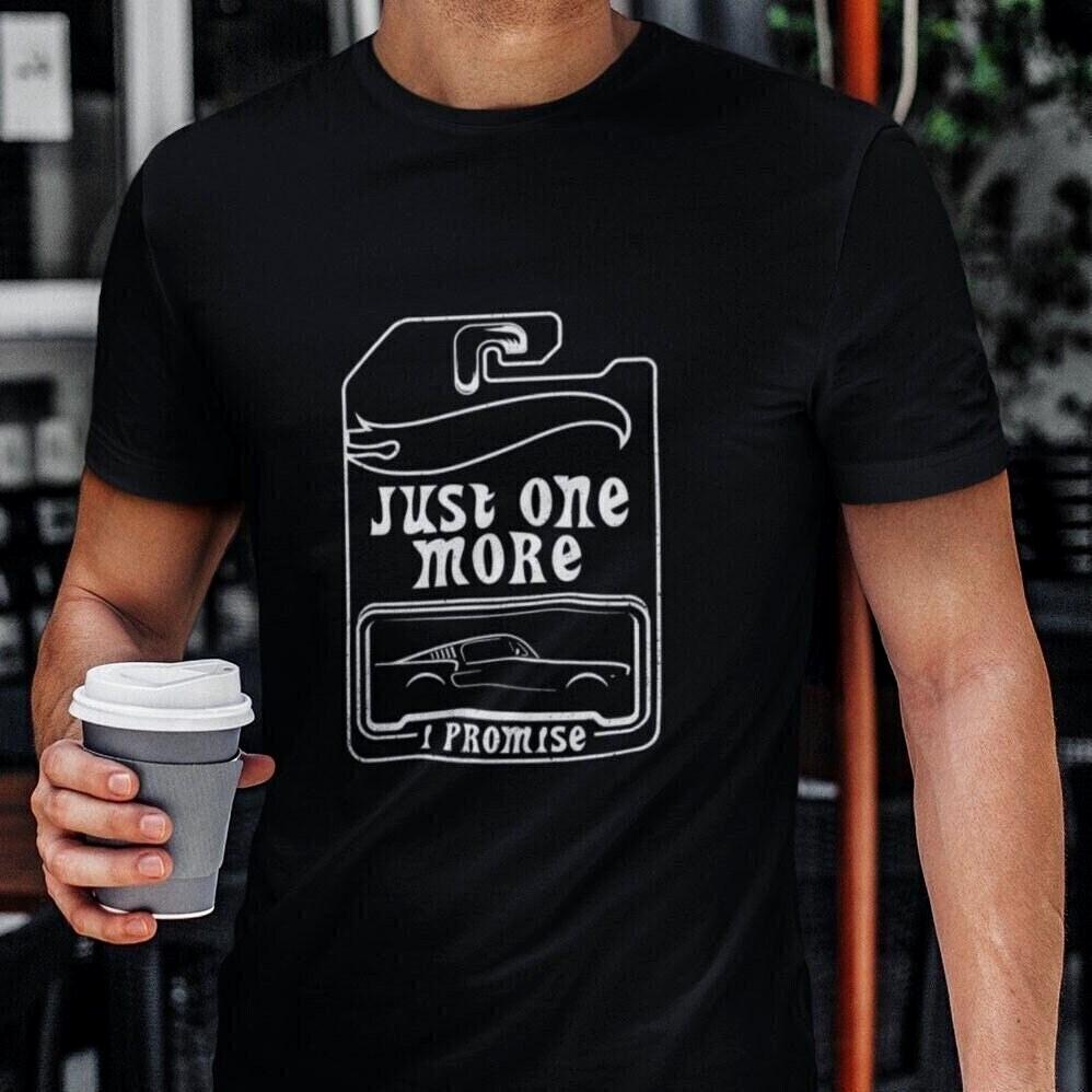 Just One More Car T-Shirt