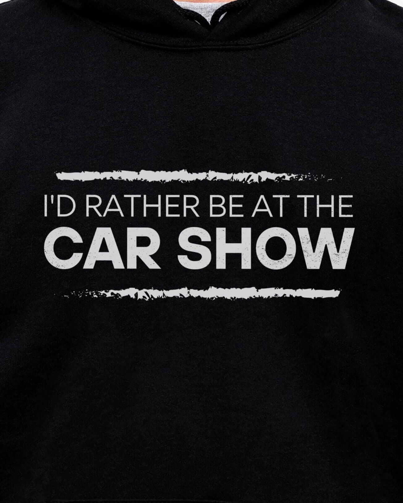 I'd Rather Be at the Car Show hoodie - print close-up