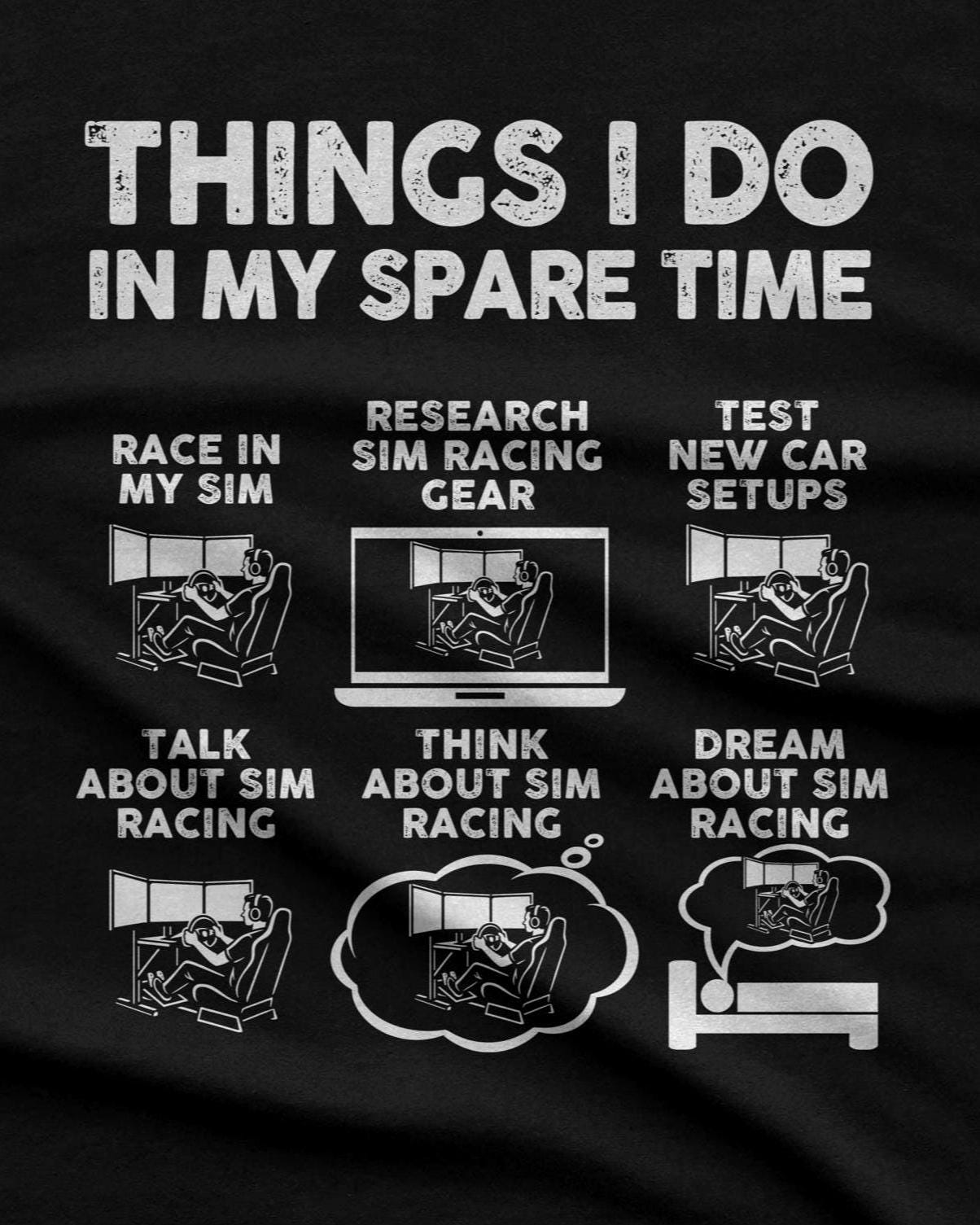 Things I Do In My Spare Time SIM Racing T-Shirt | Sim Racer Gift