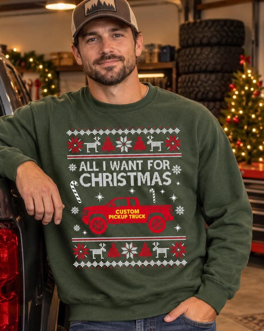 All I Want For Christmas Custom Pickup Truck Sweatshirt - lifestyle photo