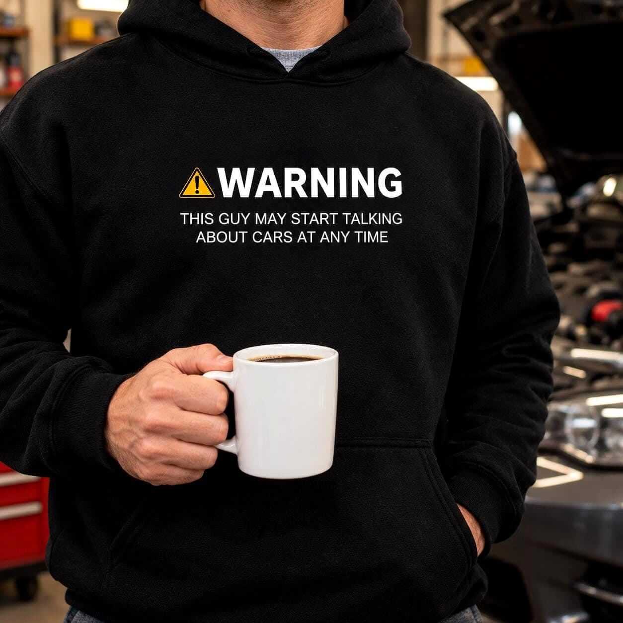 Warning May Start Talking About Cars hoodie - lifestyle photo