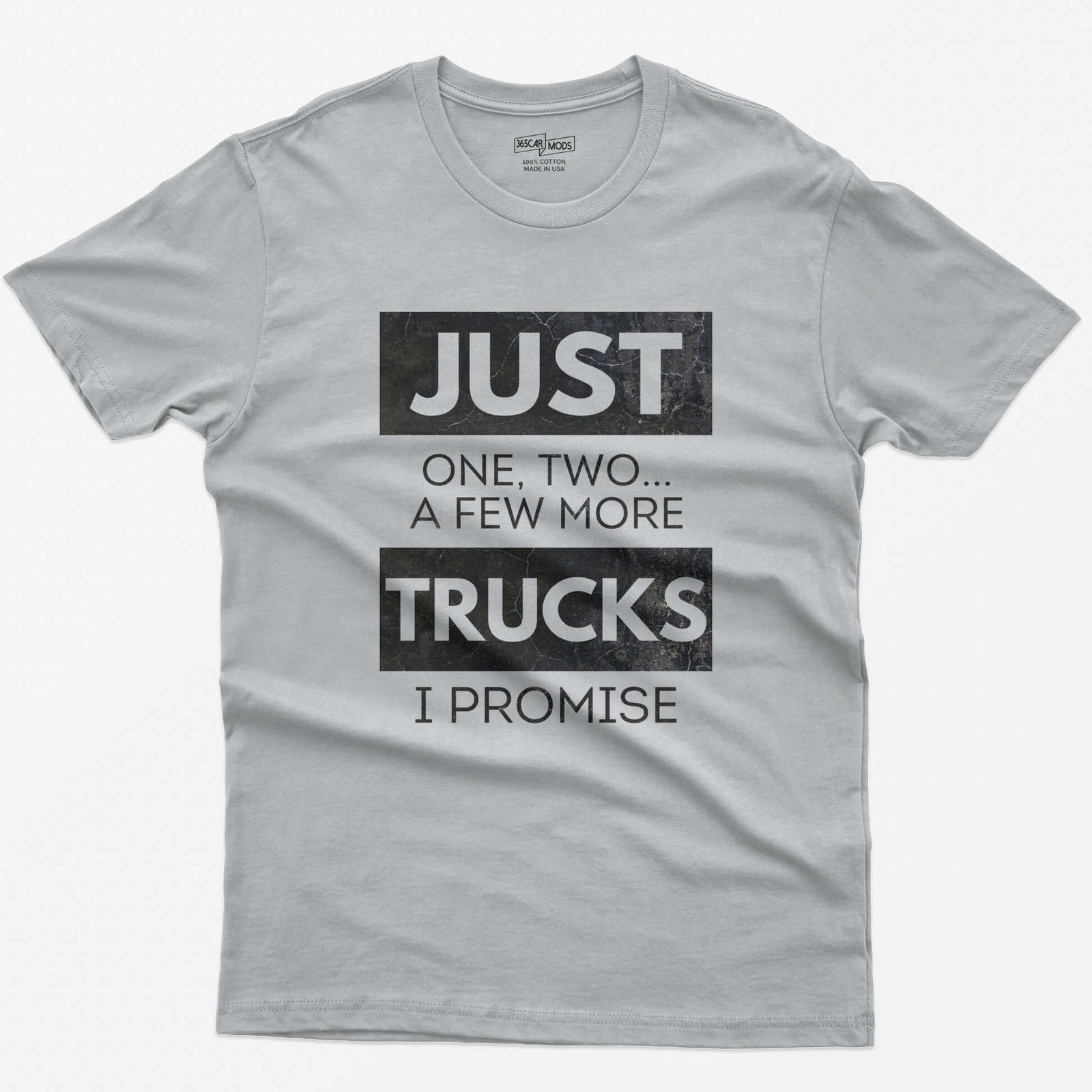 Sport Grey t-shirt with Just One, Two, a Few More Trucks I Promise in bold stacked type on white blocks