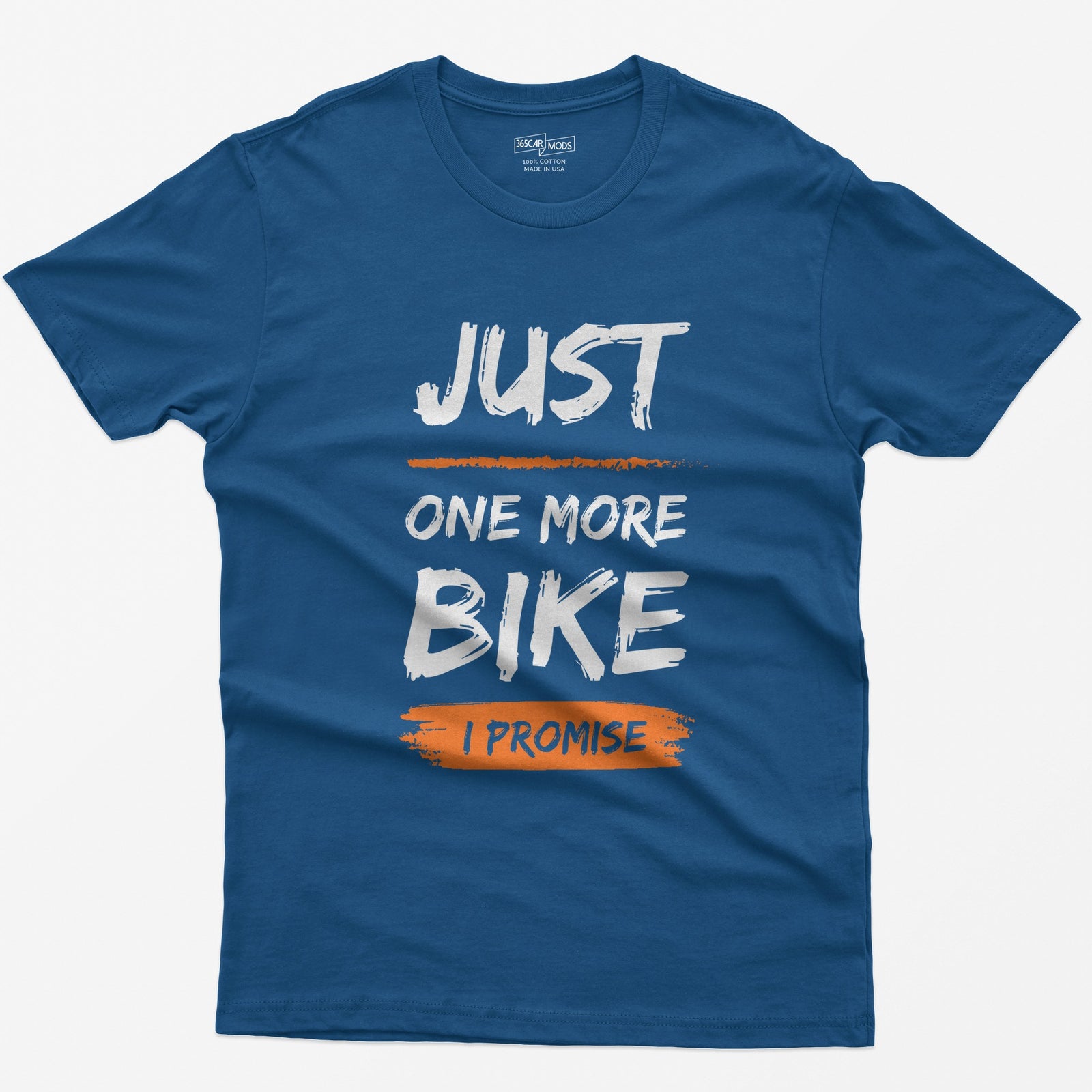 Royal t-shirt with Just One More Bike in rough white brush lettering and I Promise on an orange paint stroke