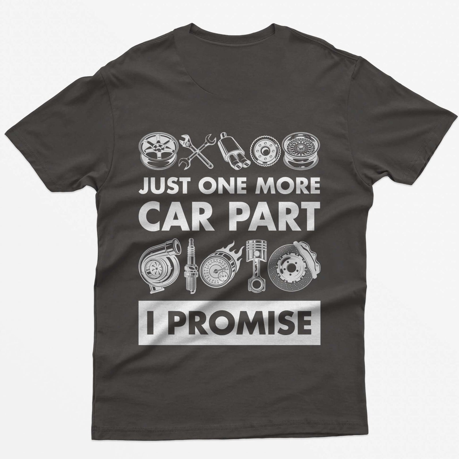 Dark Heather t-shirt with Just One More Car Part I Promise on the back between rows of wheel, turbo, piston and brake parts