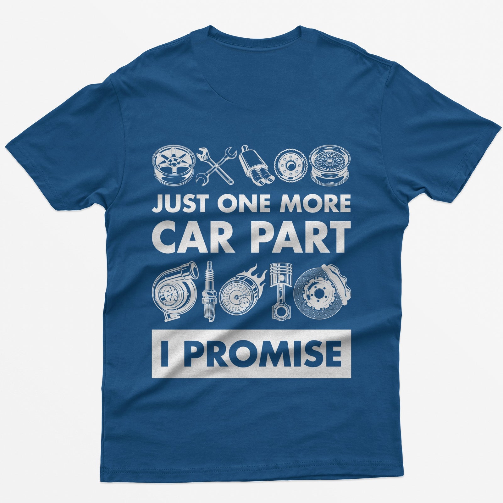 Royal t-shirt with Just One More Car Part I Promise on the back between rows of wheel, turbo, piston and brake parts