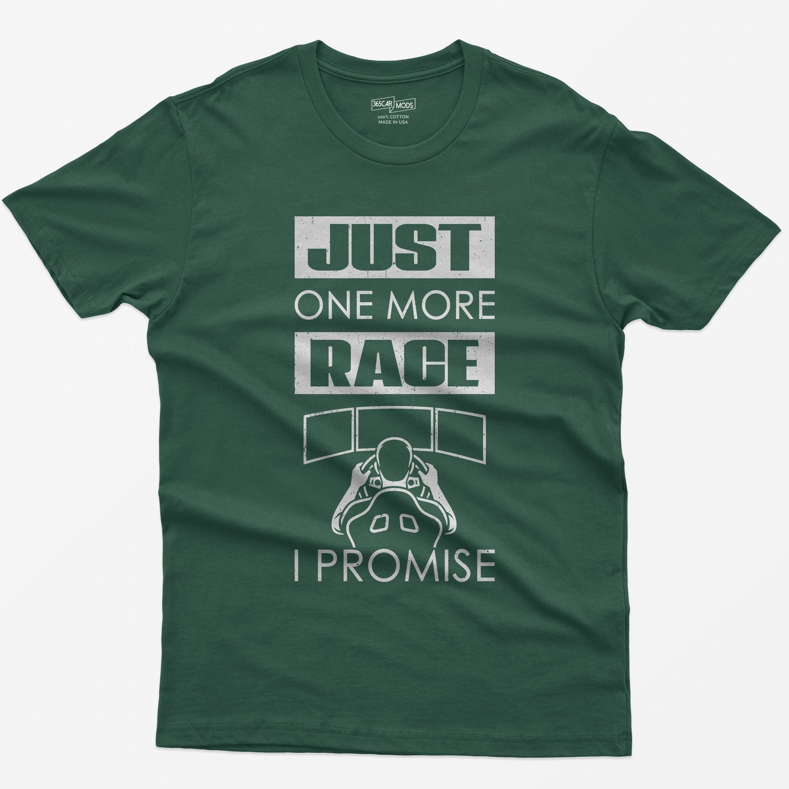 Forest Green t-shirt with Just One More Race I Promise and a sim racer at a triple monitor racing rig drawn in white
