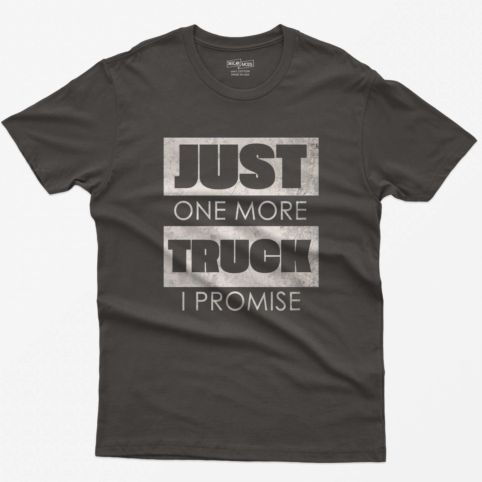 Dark Heather t-shirt with Just One More Truck I Promise in cracked concrete texture block letters