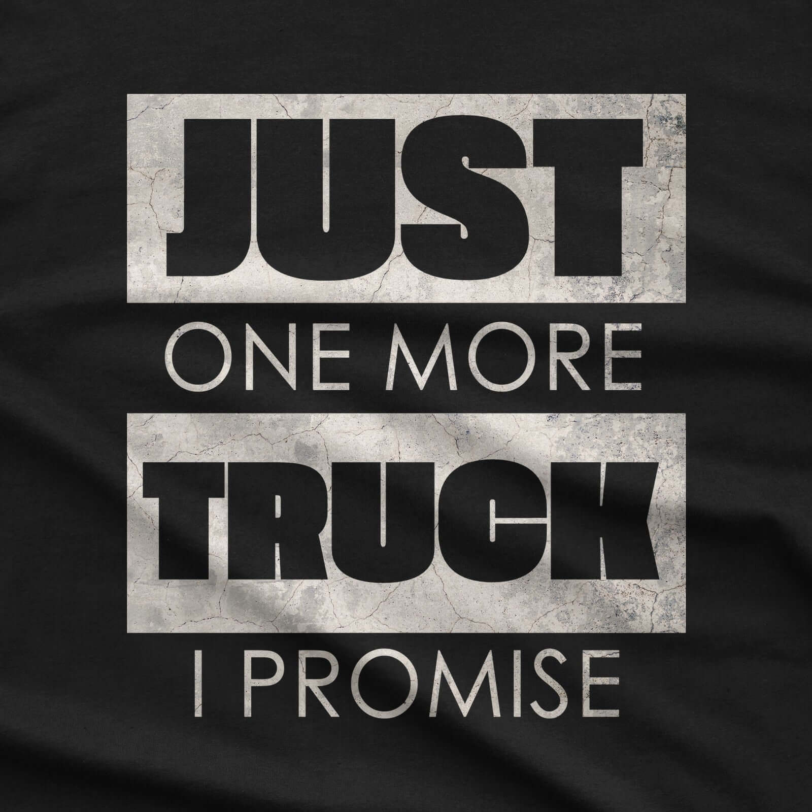Just One More Truck I Promise T-Shirt design close-up