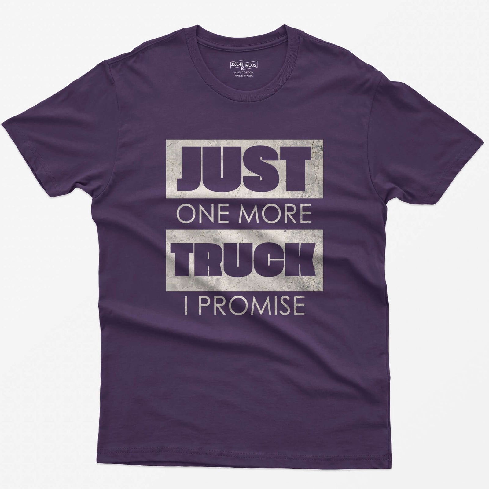 Purple t-shirt with Just One More Truck I Promise in cracked concrete texture block letters