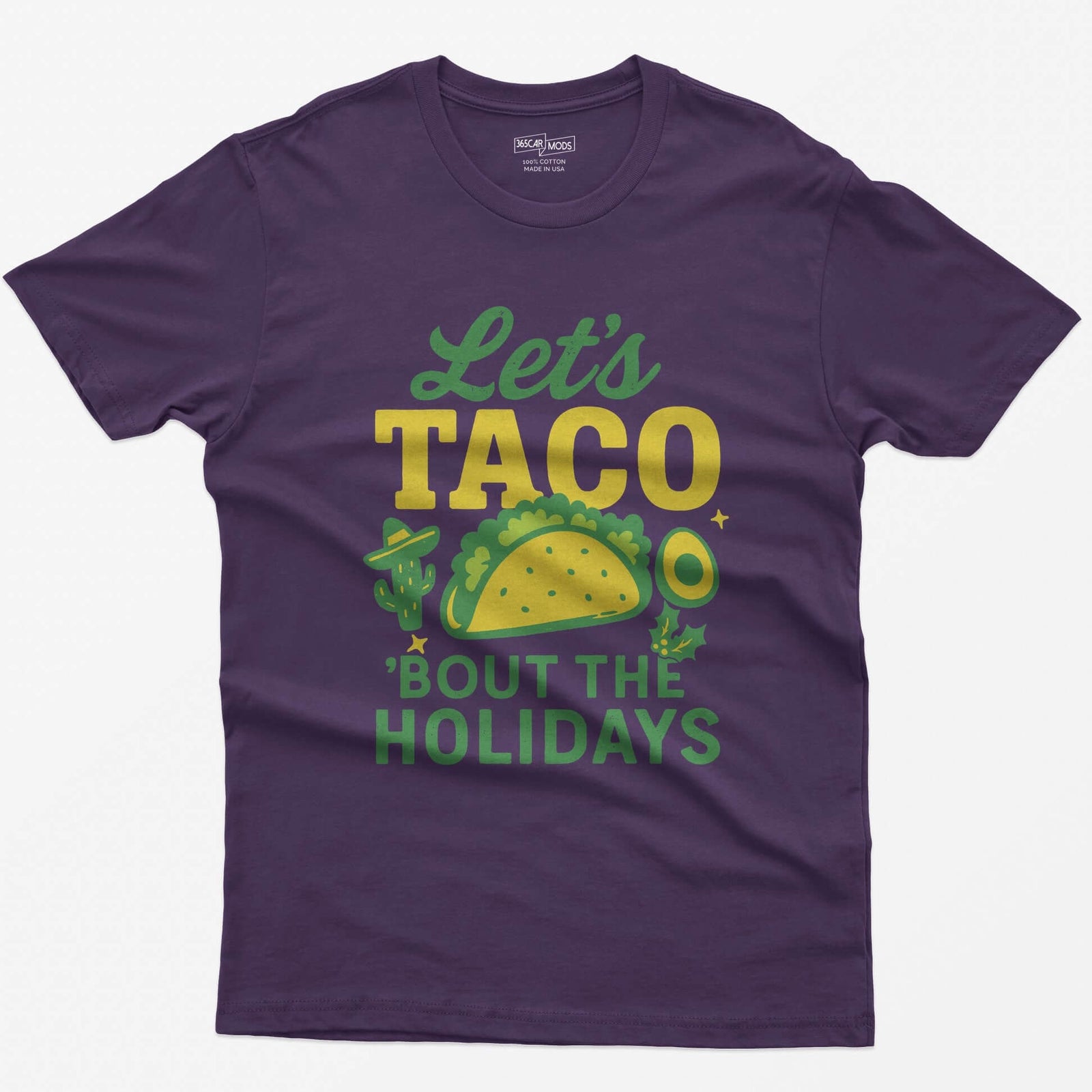Purple t-shirt with Let's Taco Bout The Holidays in green and yellow, with a taco, a cactus in a sombrero, avocado and holly