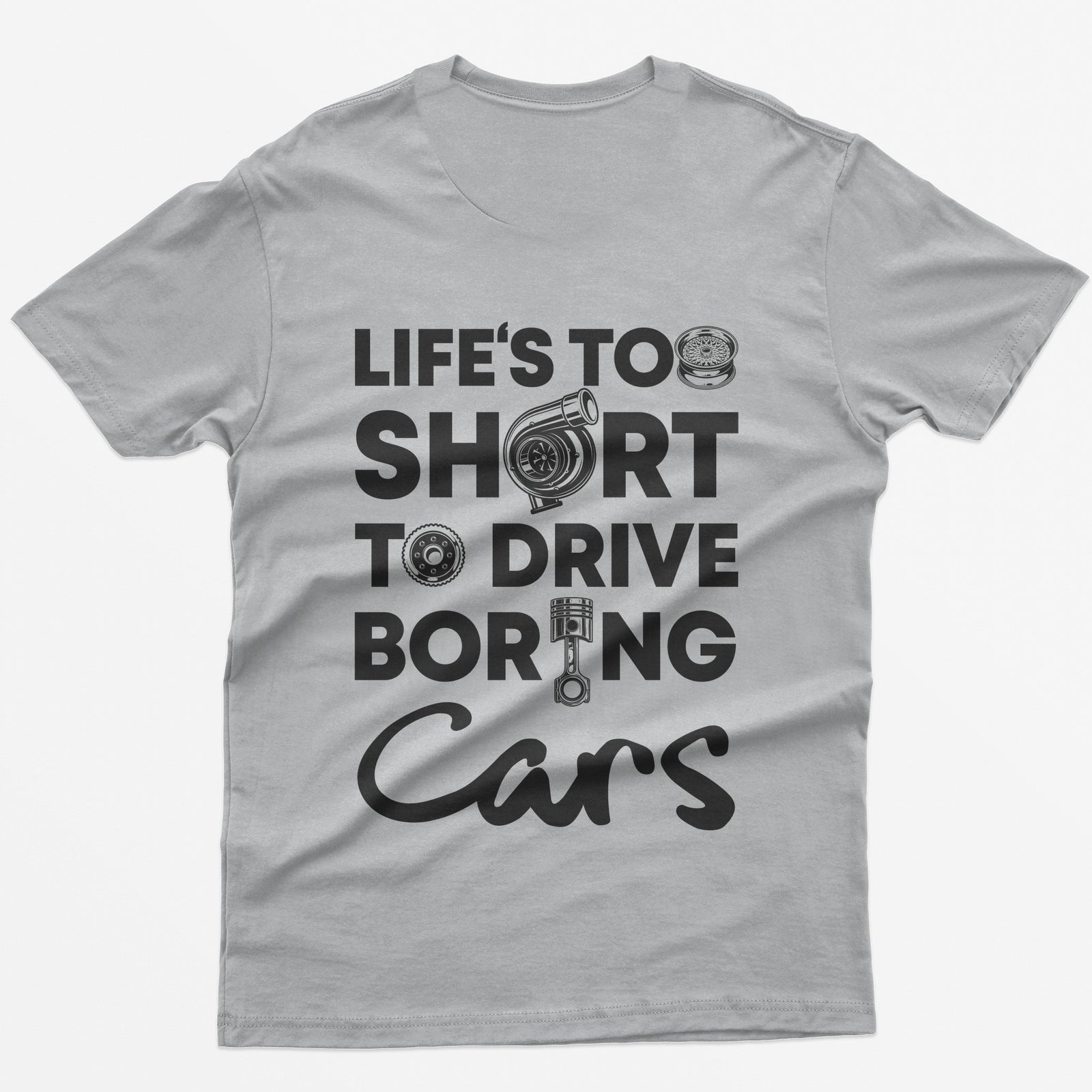 Life is Too Short to Drive Boring Cars T-Shirt - Athletic Heather back print