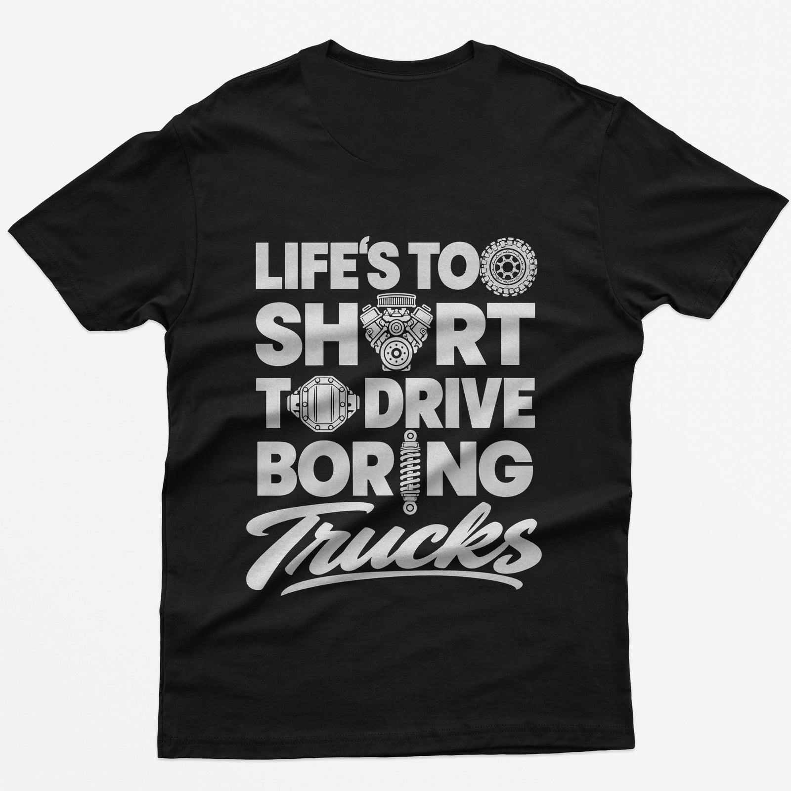 Black t-shirt with Life's Too Short To Drive Boring Trucks back print, O's drawn as a tire, V8 engine, diff cover and shock