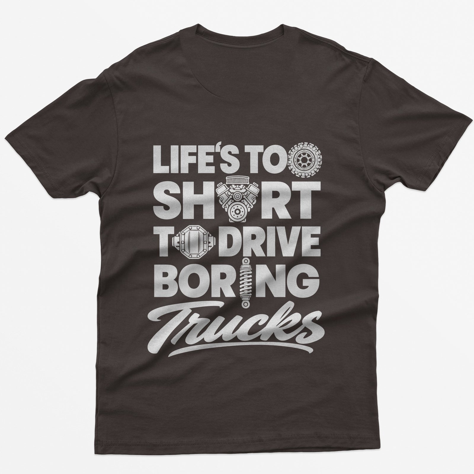Dark Chocolate t-shirt with Life's Too Short To Drive Boring Trucks back print, O's drawn as a tire, V8 engine, diff cover and shock