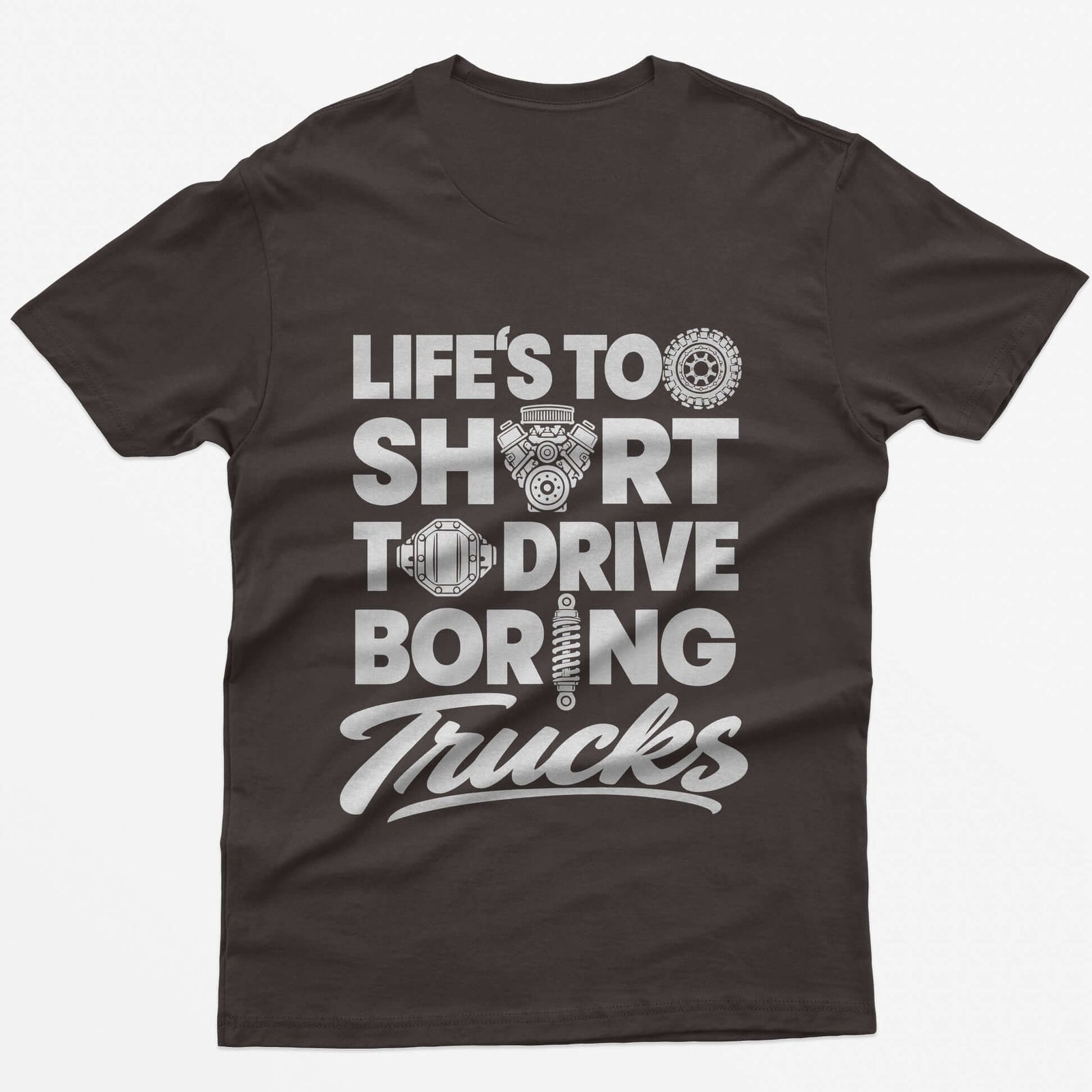 Dark Chocolate t-shirt with Life's Too Short To Drive Boring Trucks back print, O's drawn as a tire, V8 engine, diff cover and shock