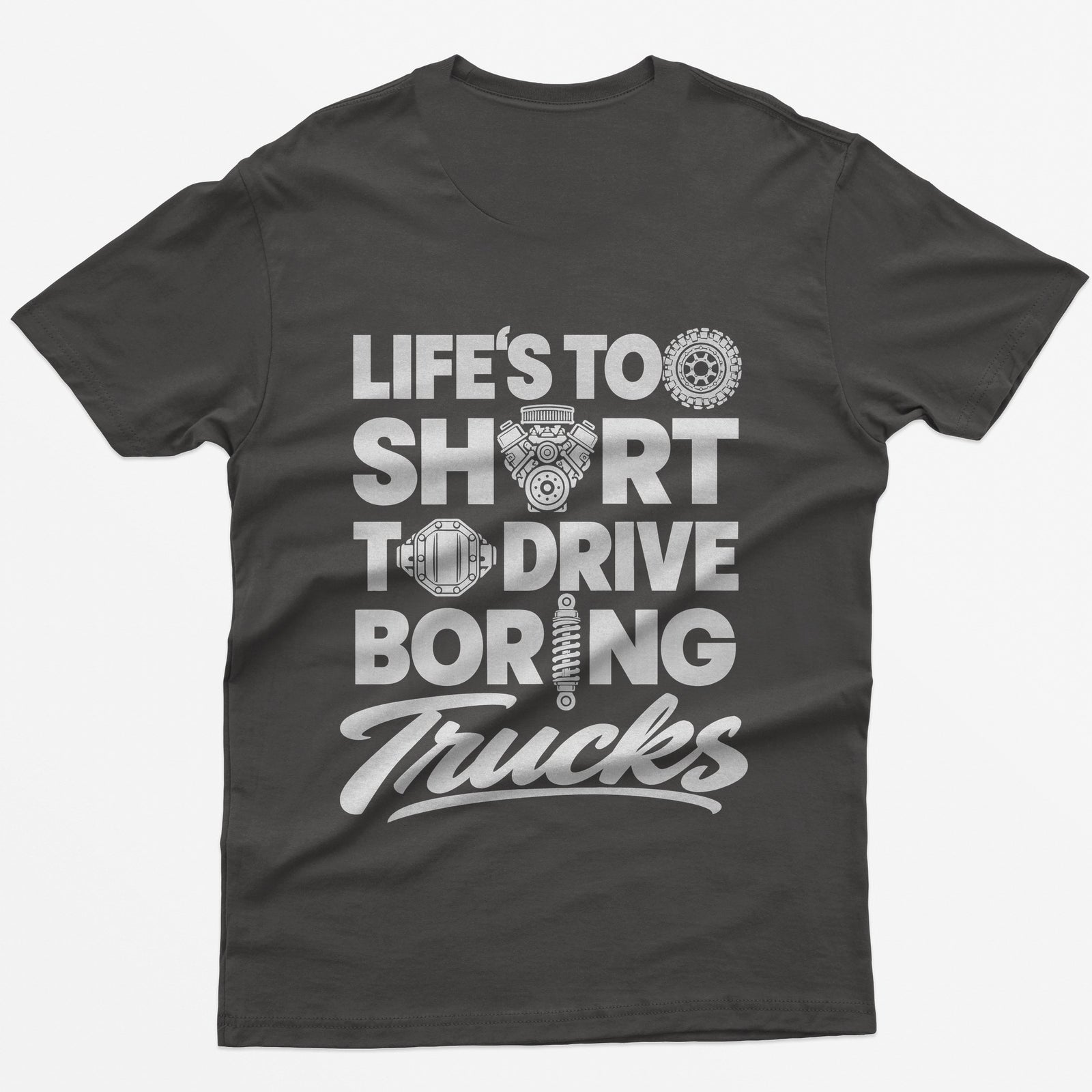 Dark Heather t-shirt with Life's Too Short To Drive Boring Trucks back print, O's drawn as a tire, V8 engine, diff cover and shock