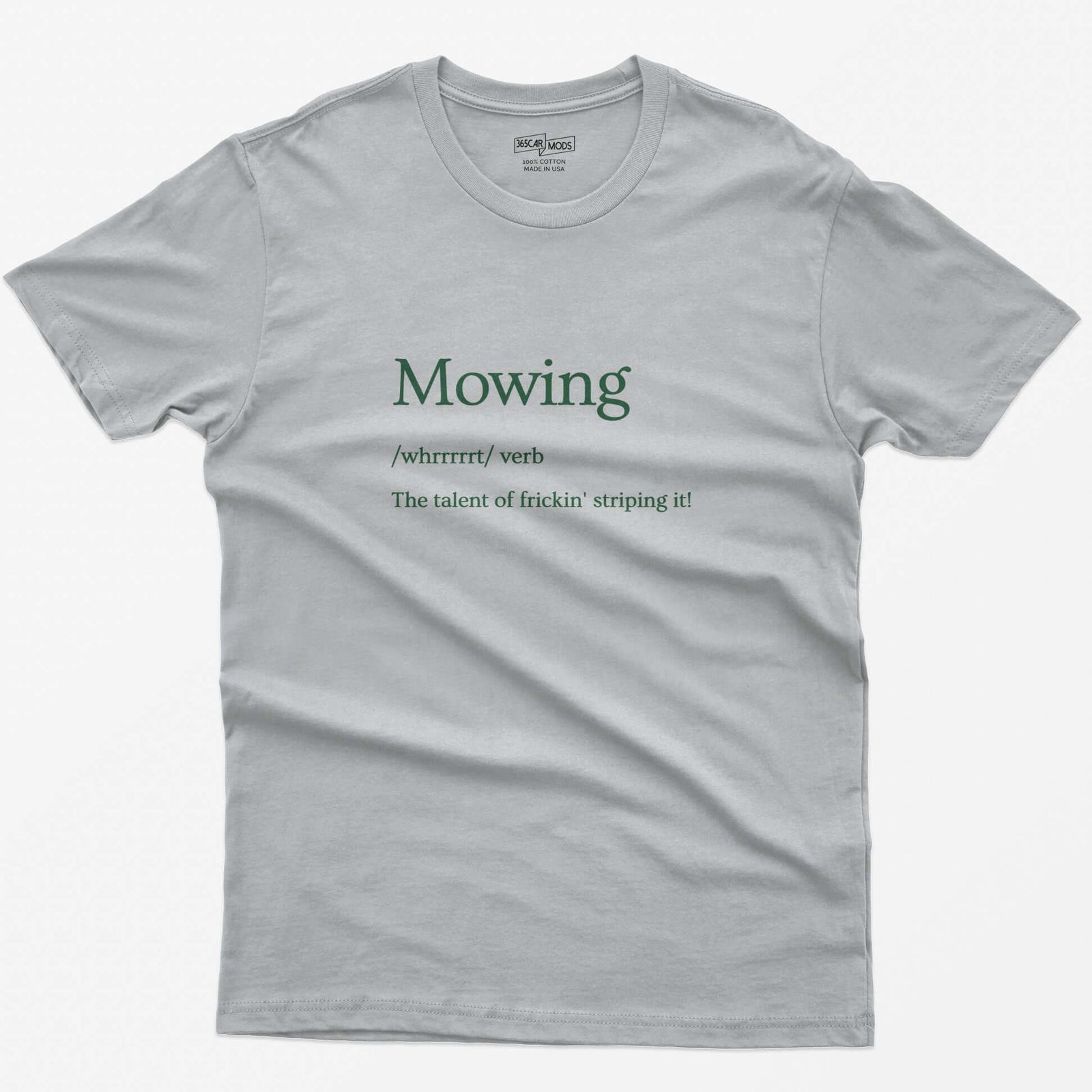 Sport Grey t-shirt with Mowing dictionary definition in green serif type: whrrrrrt, verb, the talent of frickin' striping it