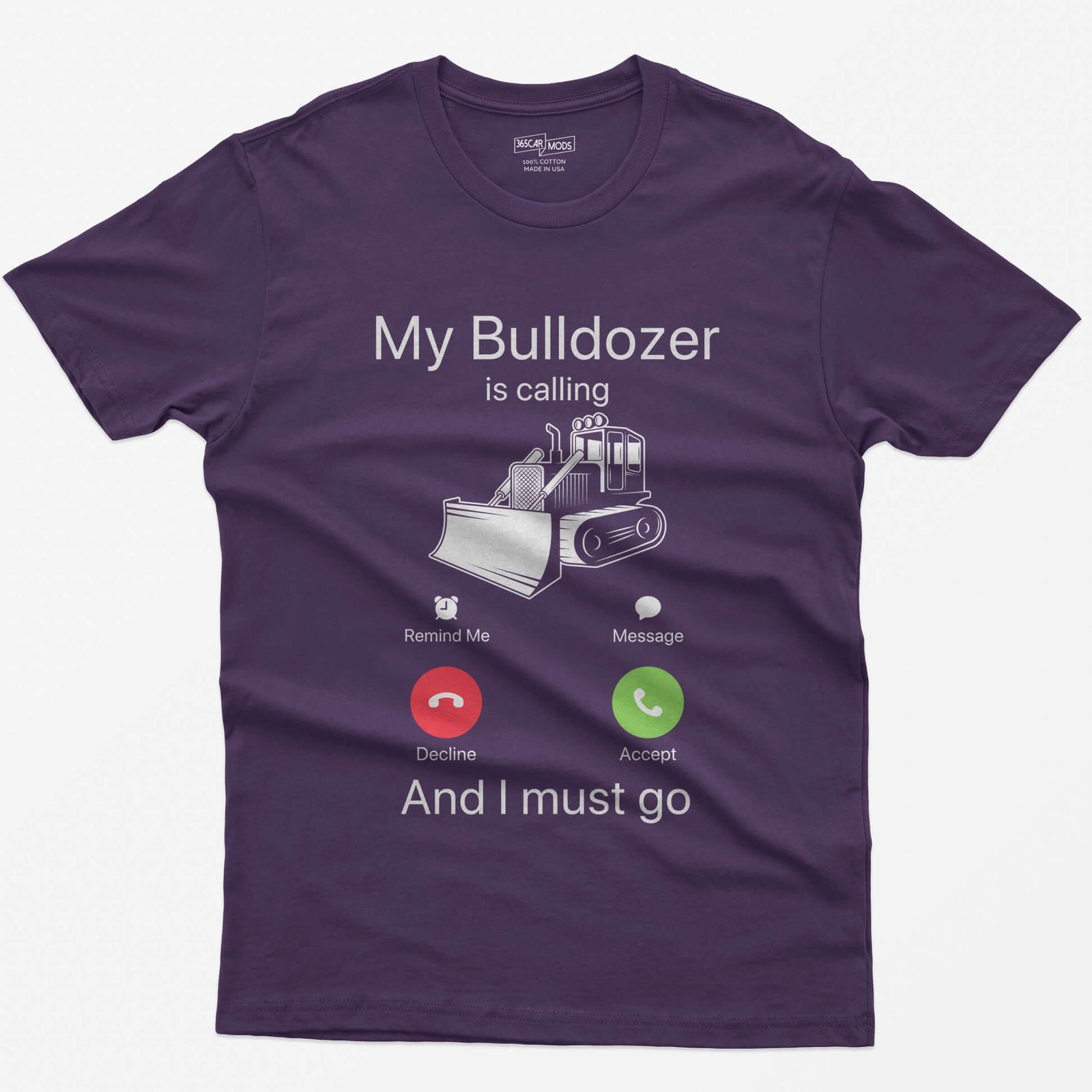 Purple t-shirt with My Bulldozer Is Calling and I Must Go text and a crawler dozer inside a phone incoming-call screen