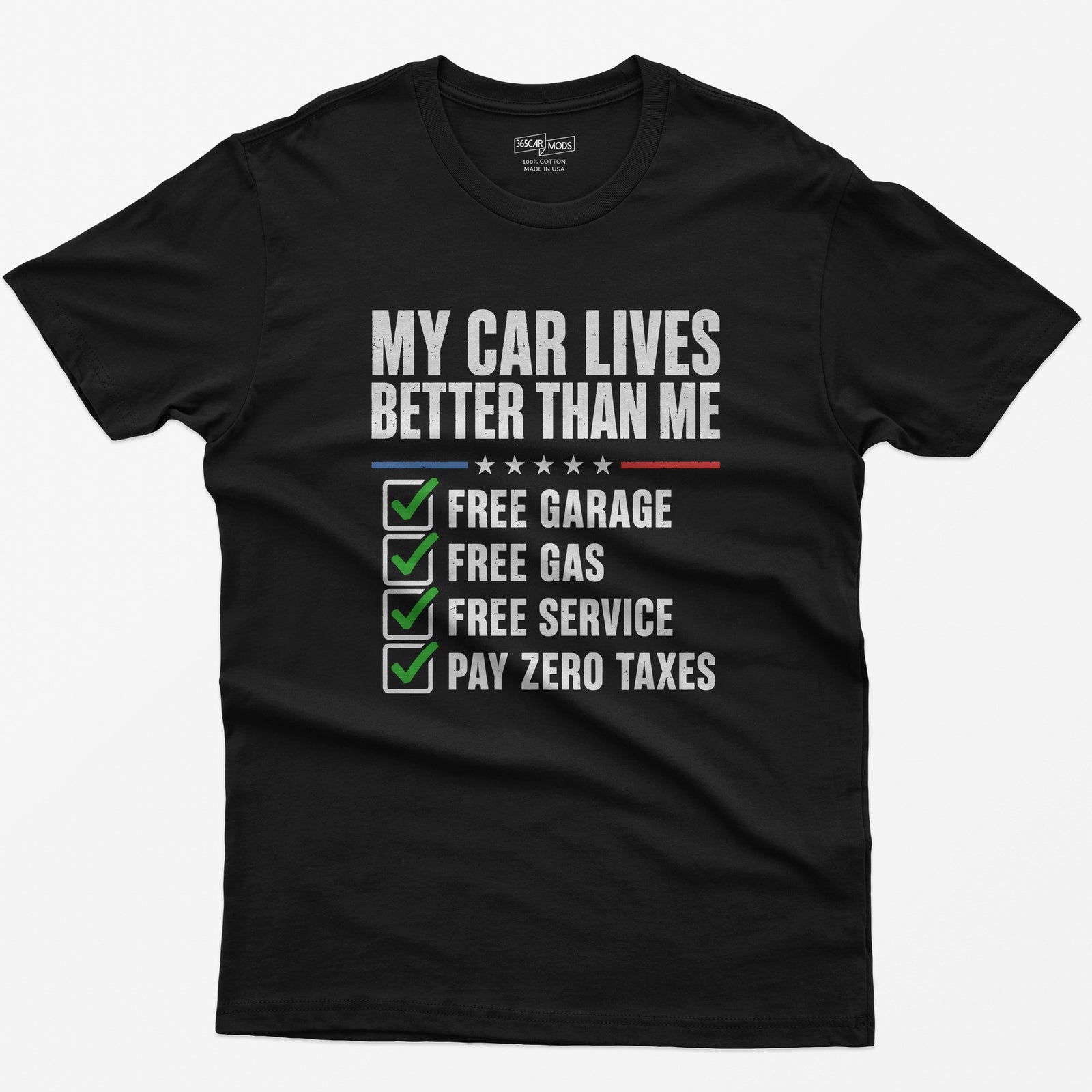 Black t-shirt with My Car Lives Better Than Me print and a ticked checklist: free garage, free gas, free service, zero taxes