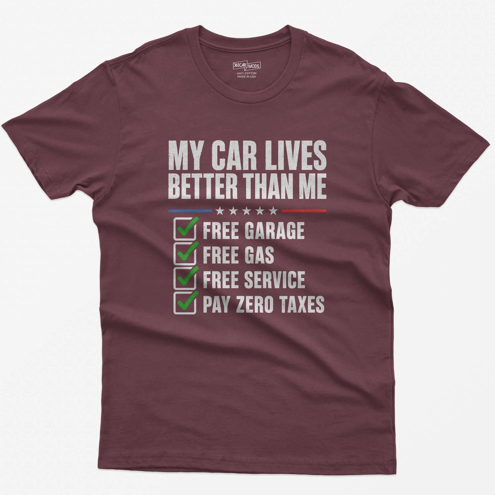 Maroon t-shirt with My Car Lives Better Than Me print and a ticked checklist: free garage, free gas, free service, zero taxes