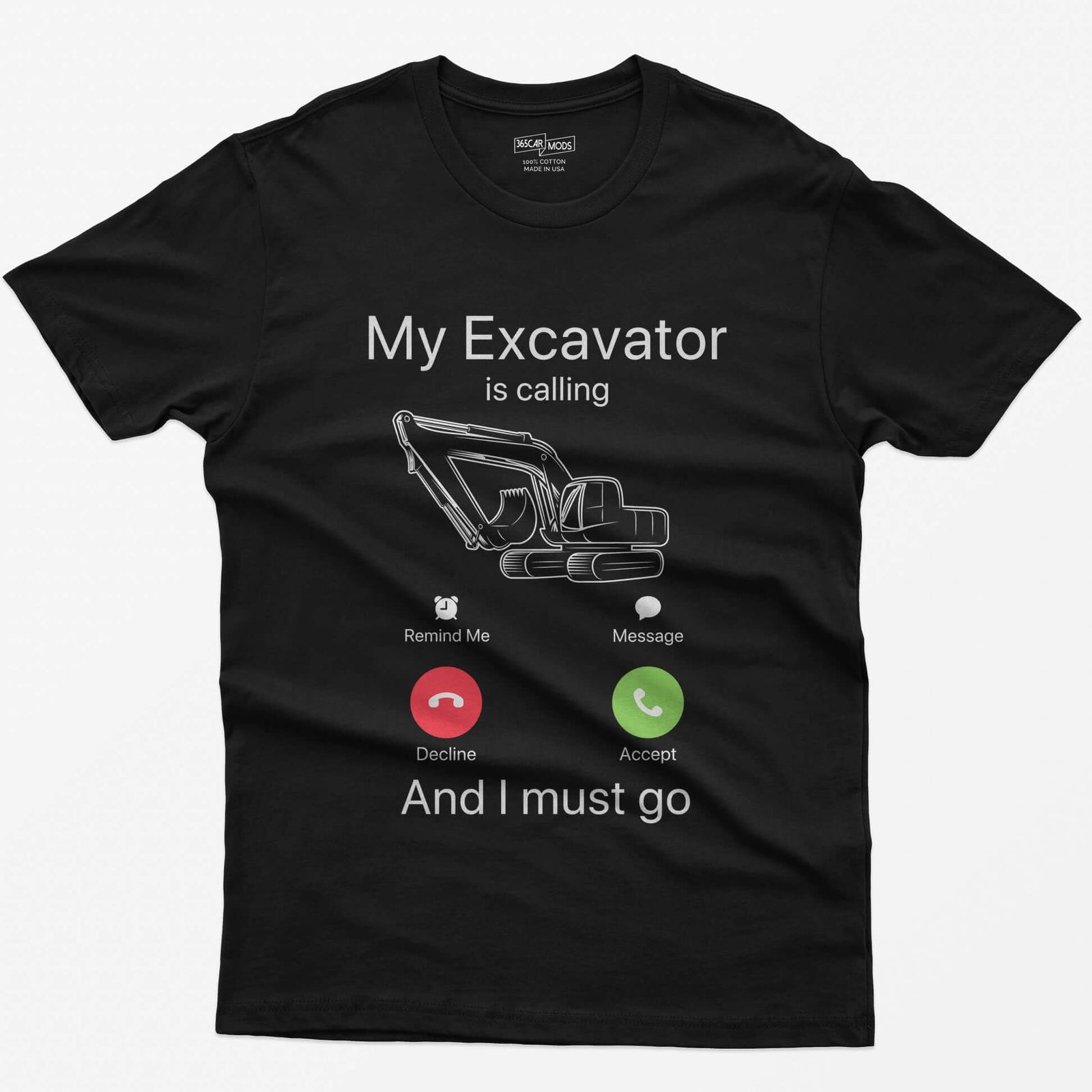 Black t-shirt with My Excavator Is Calling and I Must Go, a line-drawn excavator inside a phone incoming call screen