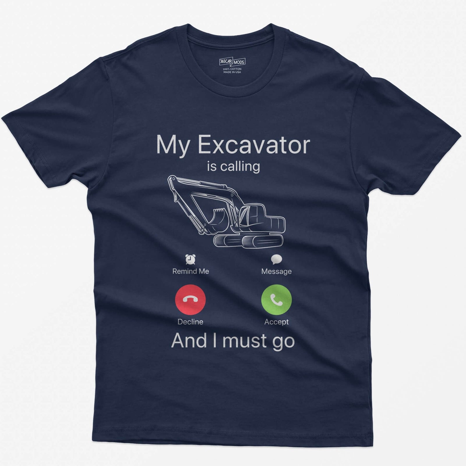 Navy t-shirt with My Excavator Is Calling and I Must Go, a line-drawn excavator inside a phone incoming call screen
