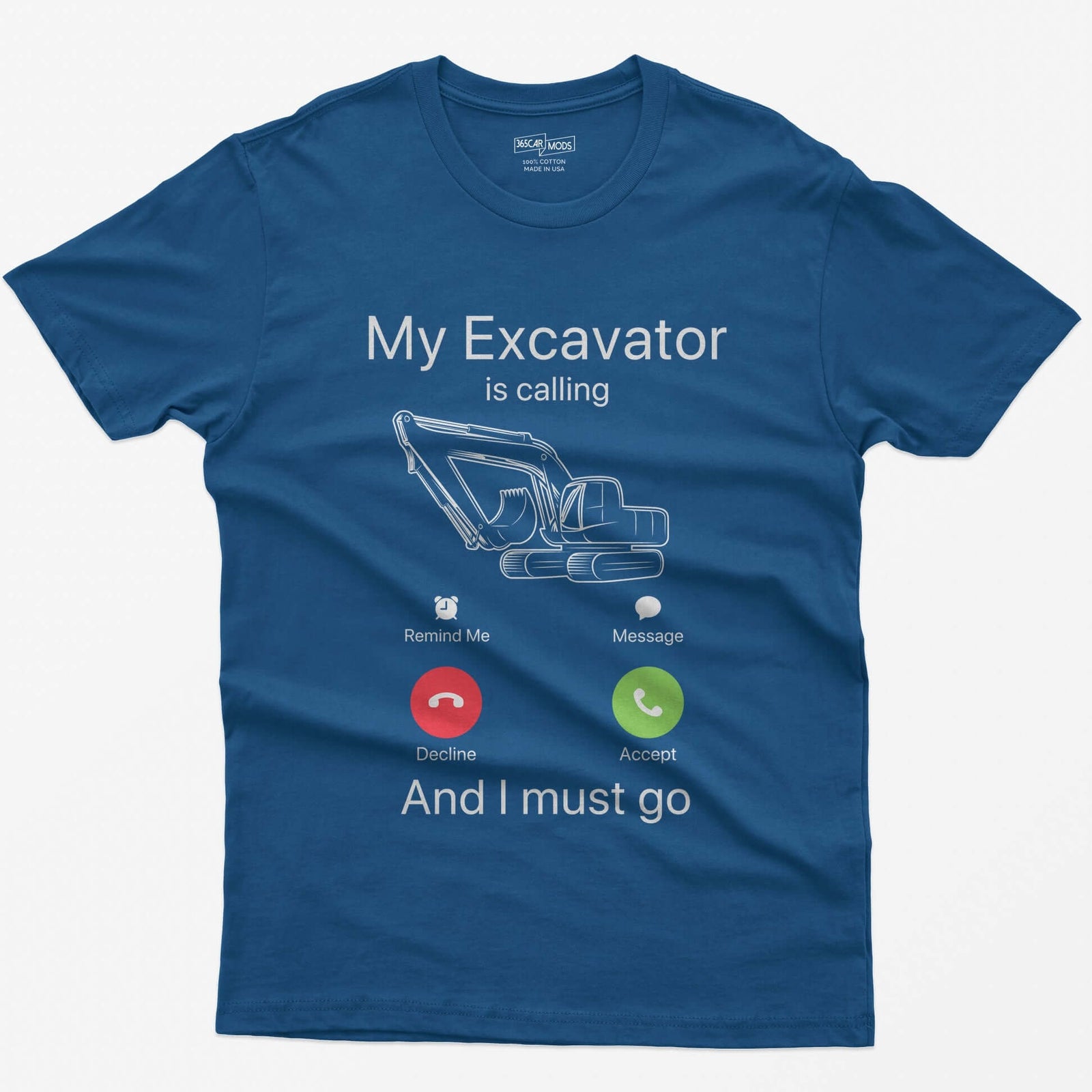 Royal t-shirt with My Excavator Is Calling and I Must Go, a line-drawn excavator inside a phone incoming call screen