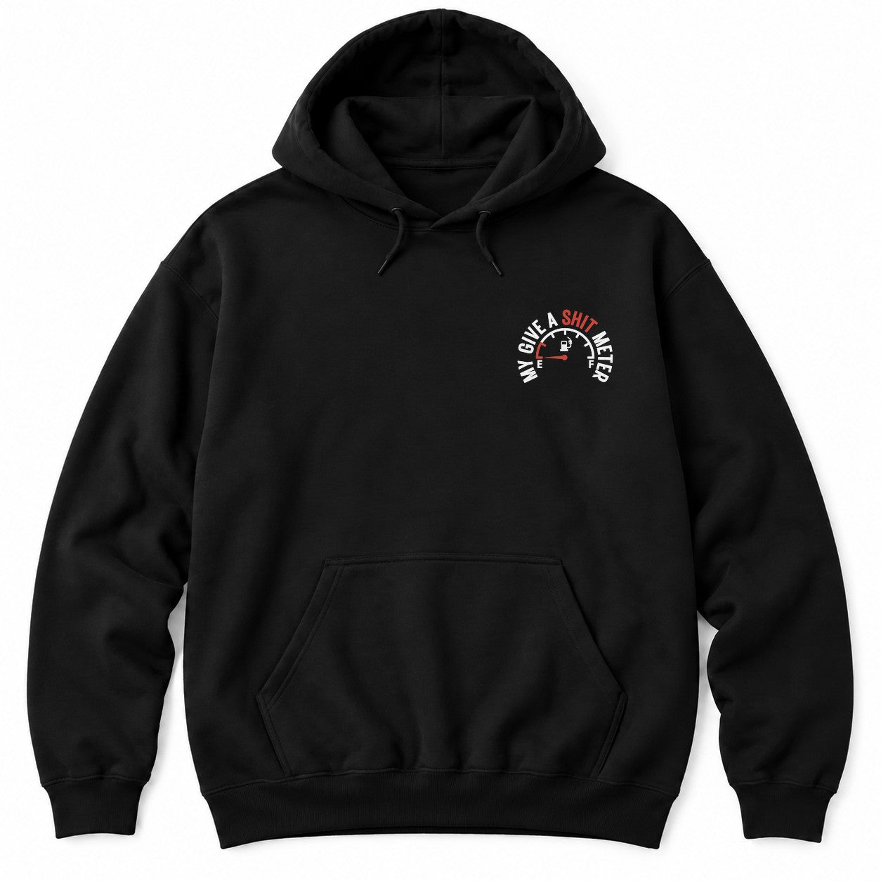 Black hoodie with MY GIVE A SH*T METER arched over a fuel gauge with the needle on empty