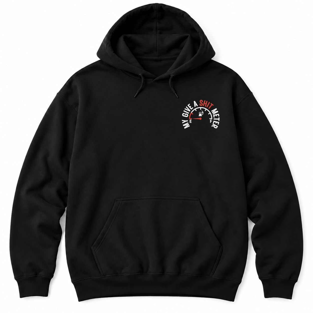 Black hoodie with MY GIVE A SH*T METER arched over a fuel gauge with the needle on empty