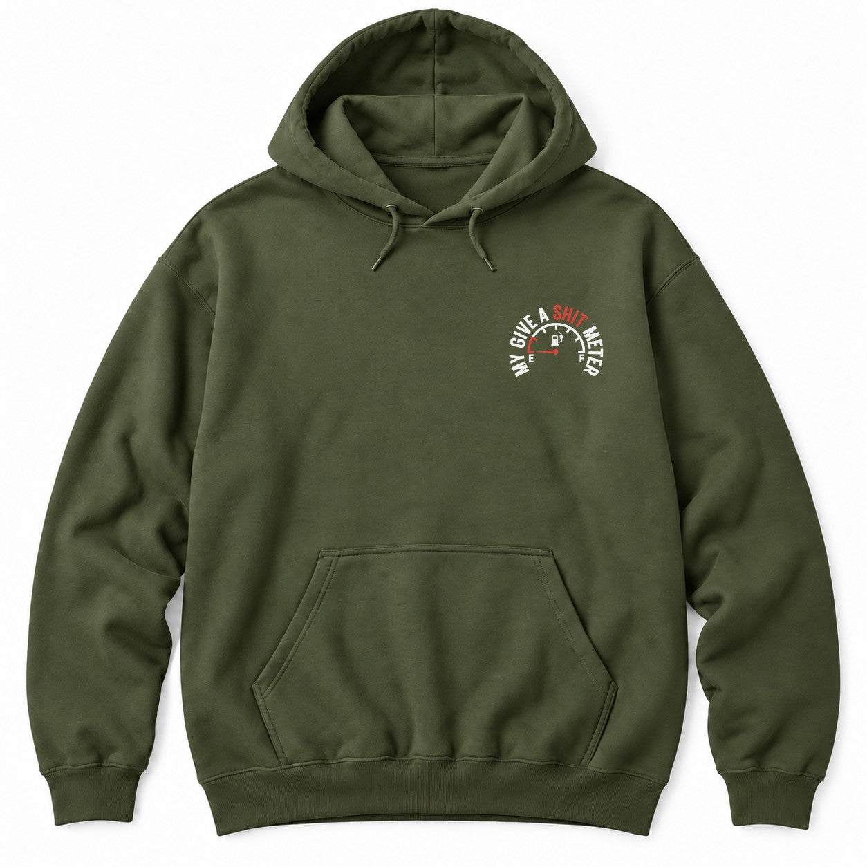 Military Green hoodie with MY GIVE A SH*T METER arched over a fuel gauge with the needle on empty