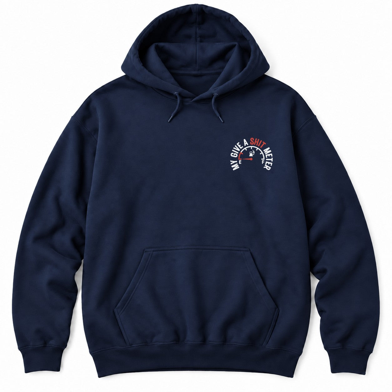 Navy hoodie with MY GIVE A SH*T METER arched over a fuel gauge with the needle on empty